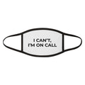 I CAN’T, I’M ON CALL: Face Mask