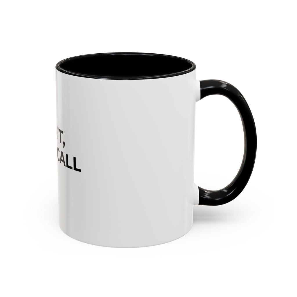 I CAN’T, I’M ON CALL: Coffee Mug (11/15oz)