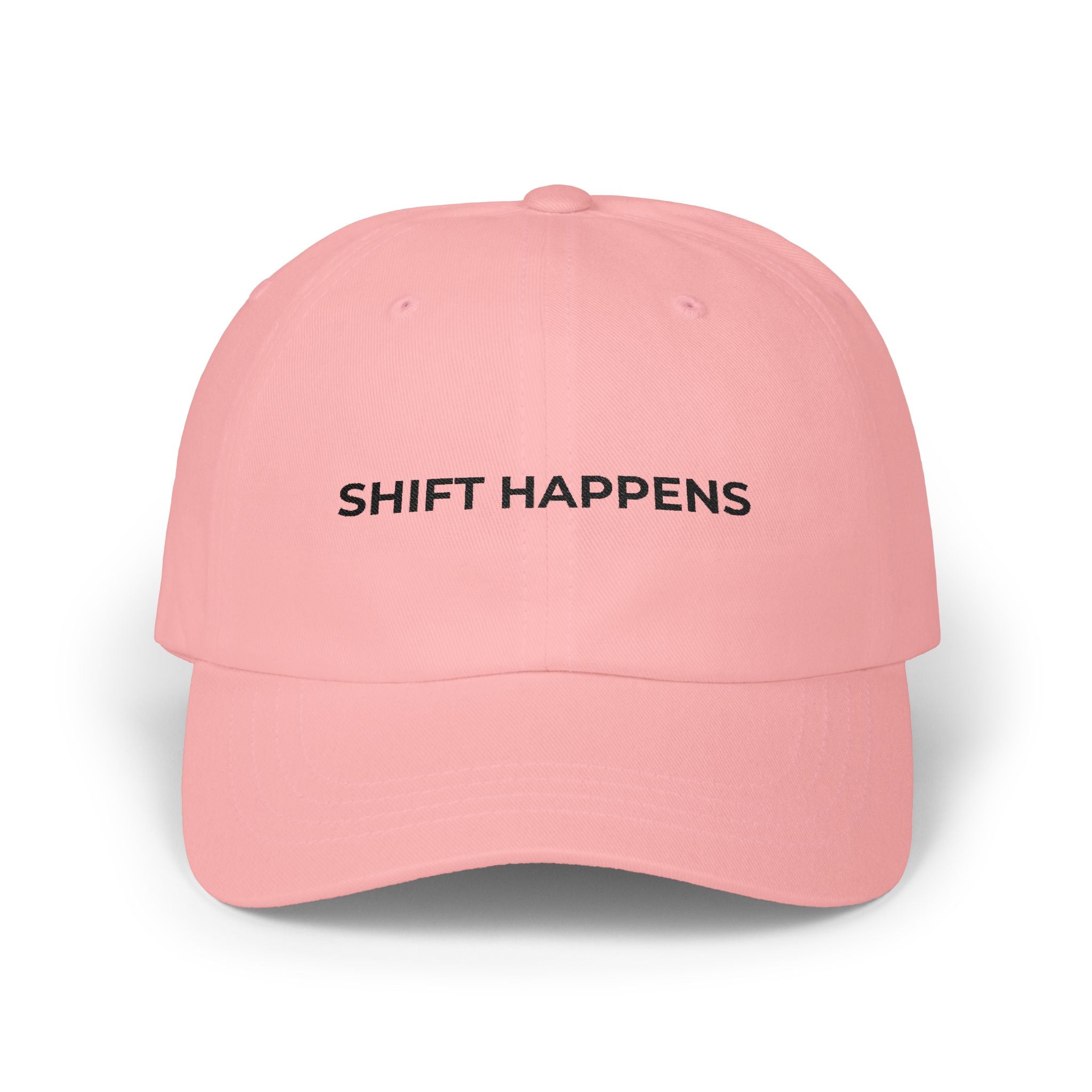 SHIFT HAPPENS: Embroidered Dad Cap