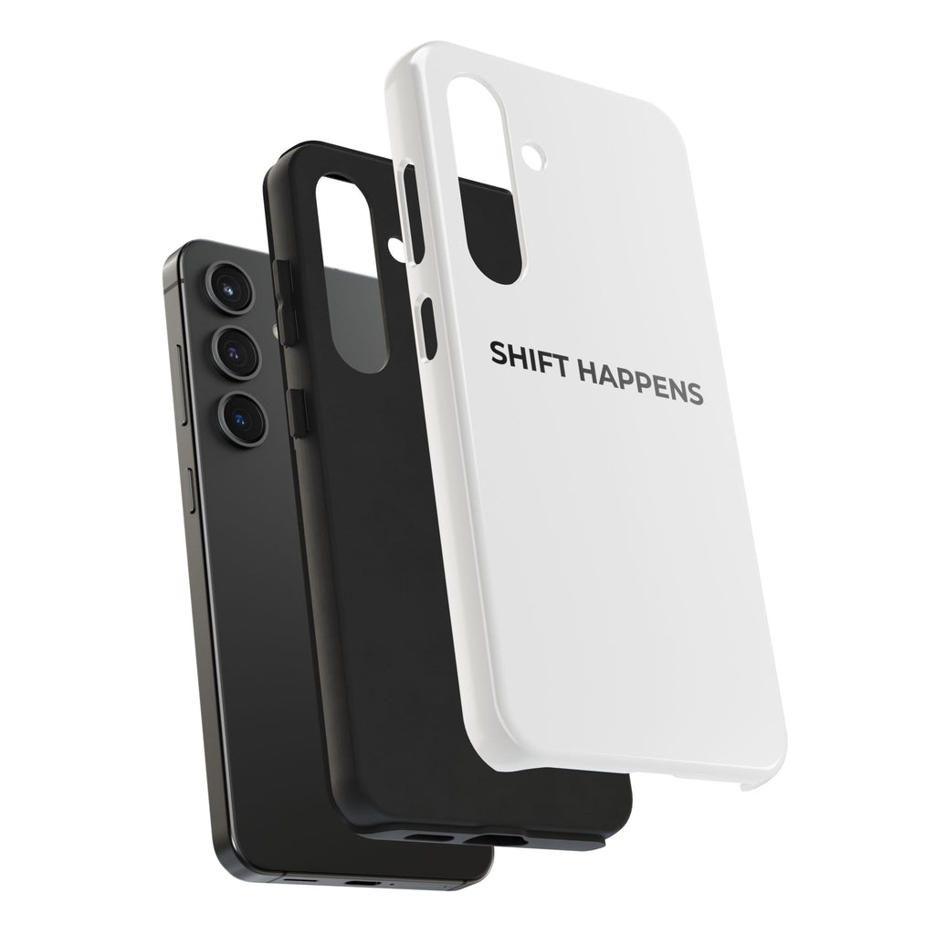 SHIFT HAPPENS: Phone Case