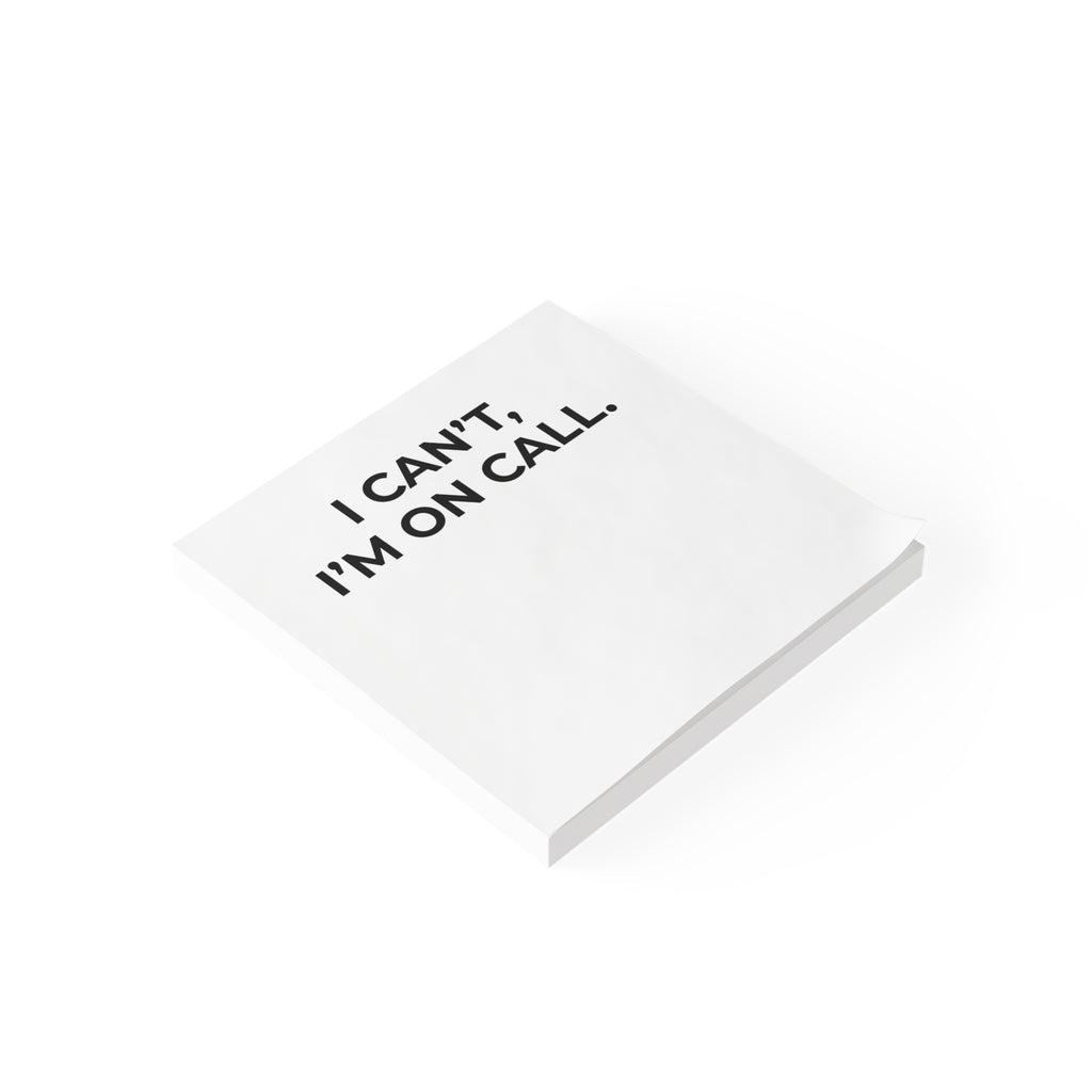 I CAN’T, I’M ON CALL:  Post-it Note