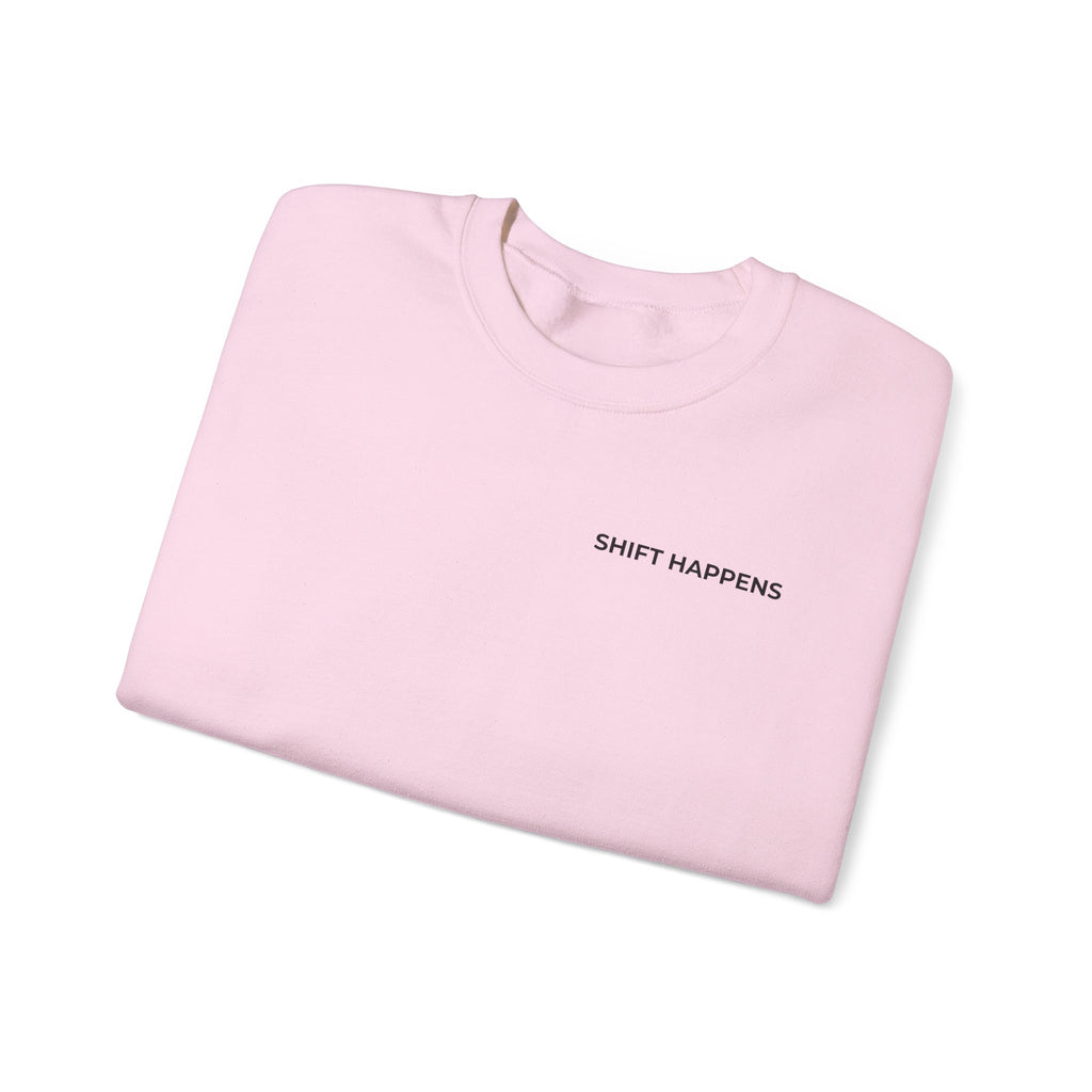 SHIFT HAPPENS: Minimal Crewneck Sweatshirt