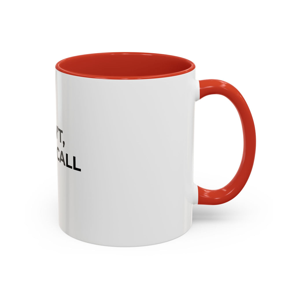 I CAN’T, I’M ON CALL: Coffee Mug (11/15oz)