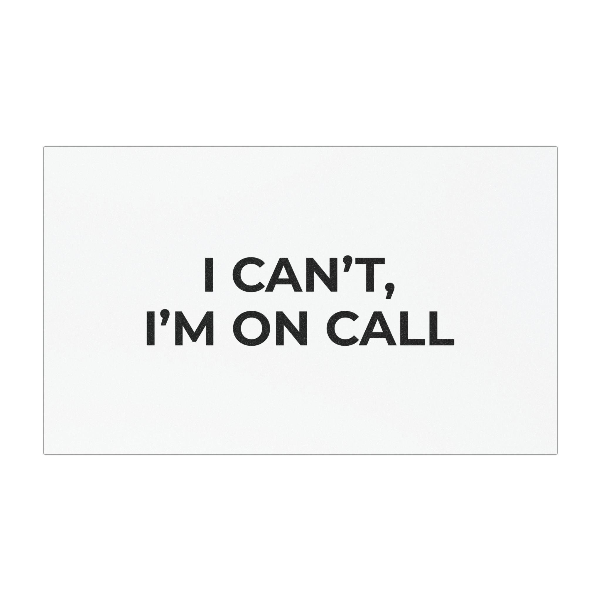 I CAN’T, I’M ON CALL: Weatherproof Car Magnet (Matte, 3 Sizes)