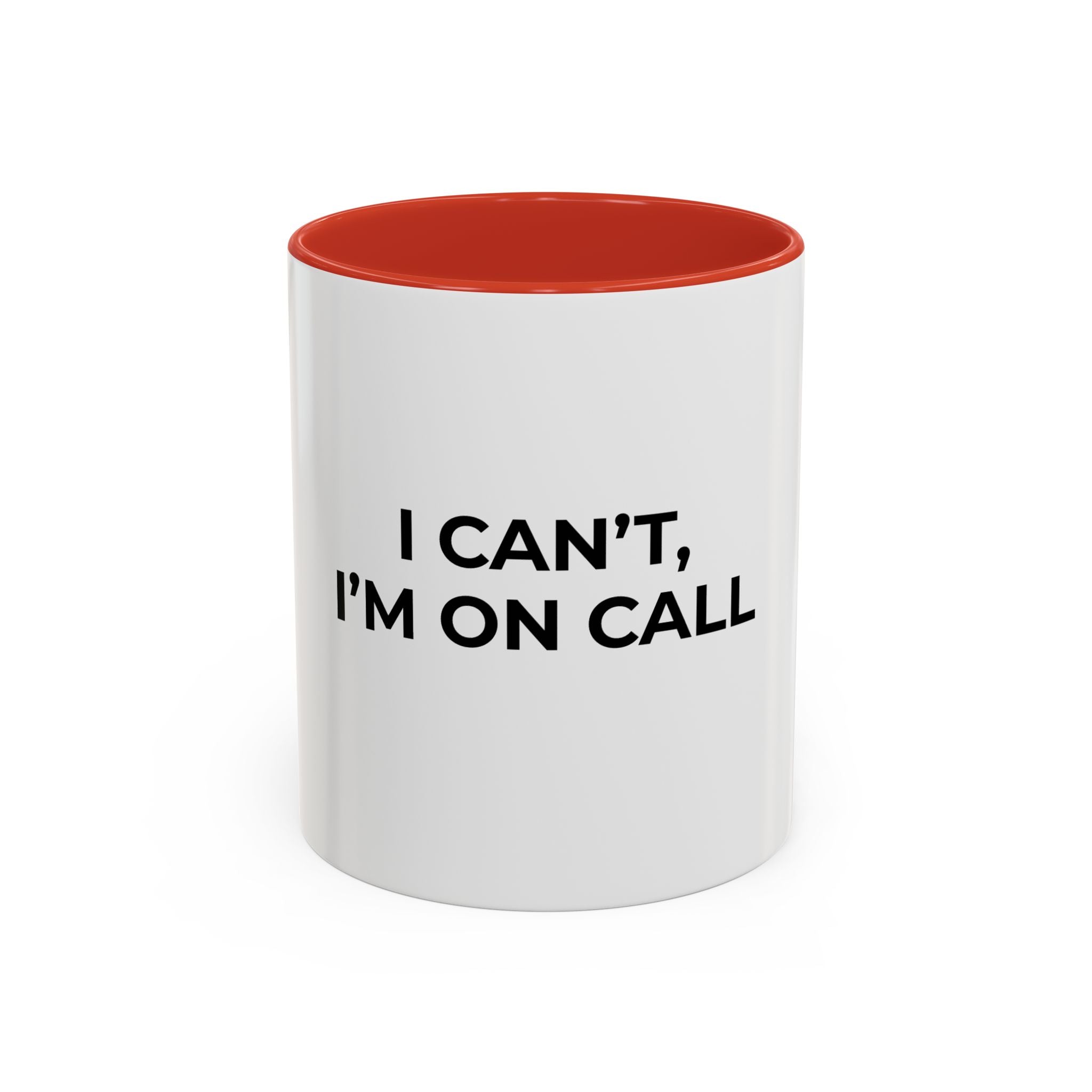 I CAN’T, I’M ON CALL: Coffee Mug (11/15oz)