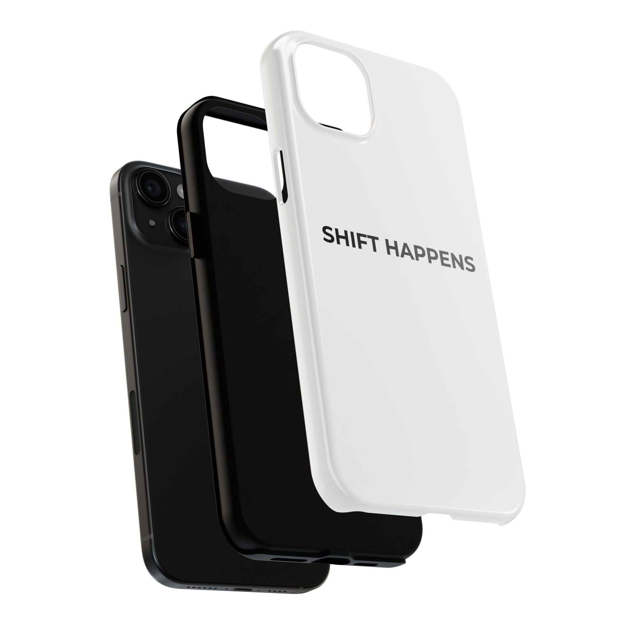 SHIFT HAPPENS: Phone Case