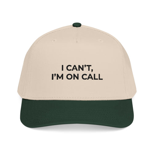 Funny Doctor Cap - I Can't, I'm On Call | On Call Society