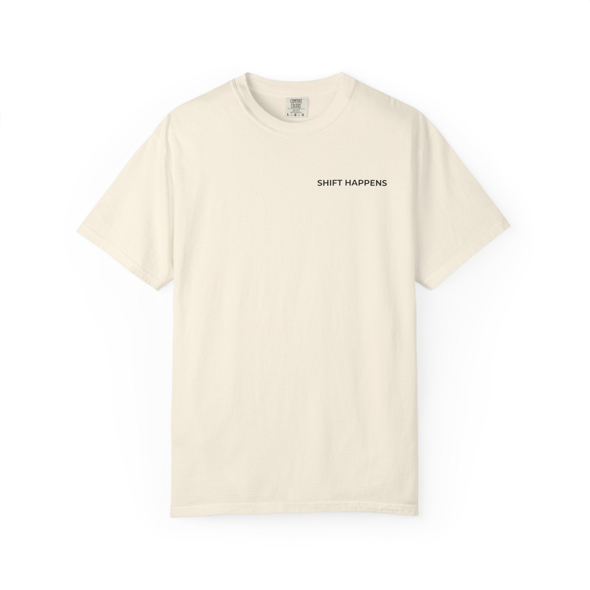 SHIFT HAPPENS: Left Chest Minimalist Tee