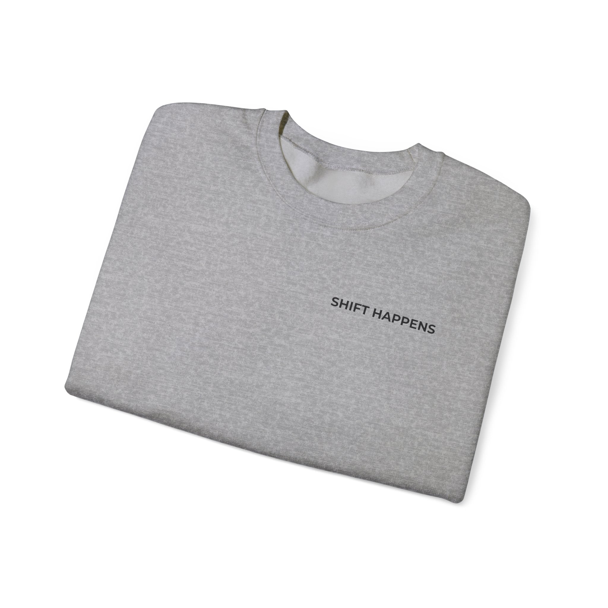 SHIFT HAPPENS: Minimal Crewneck Sweatshirt