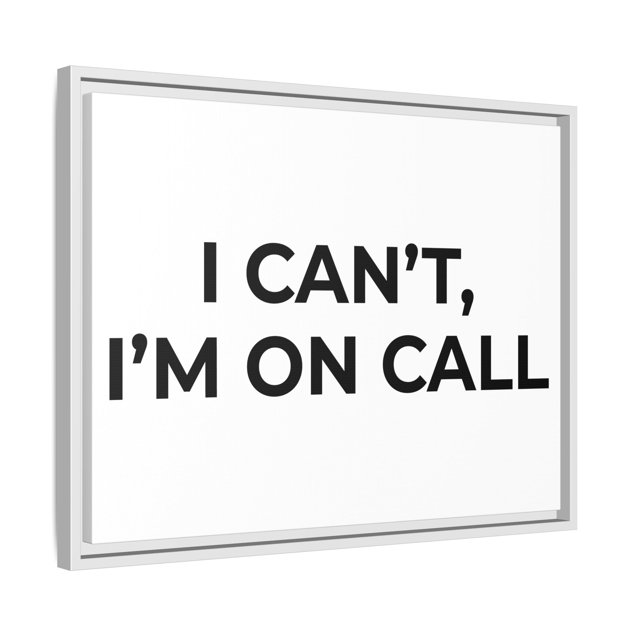 I CAN’T, I’M ON CALL: Framed Canvas – Modern Minimal Wall Decor