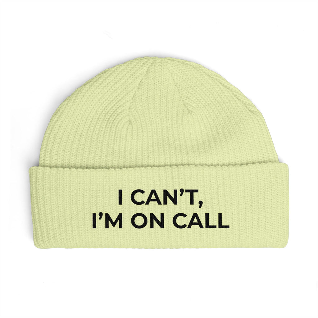 I CAN’T, I’M ON CALL: Beanie