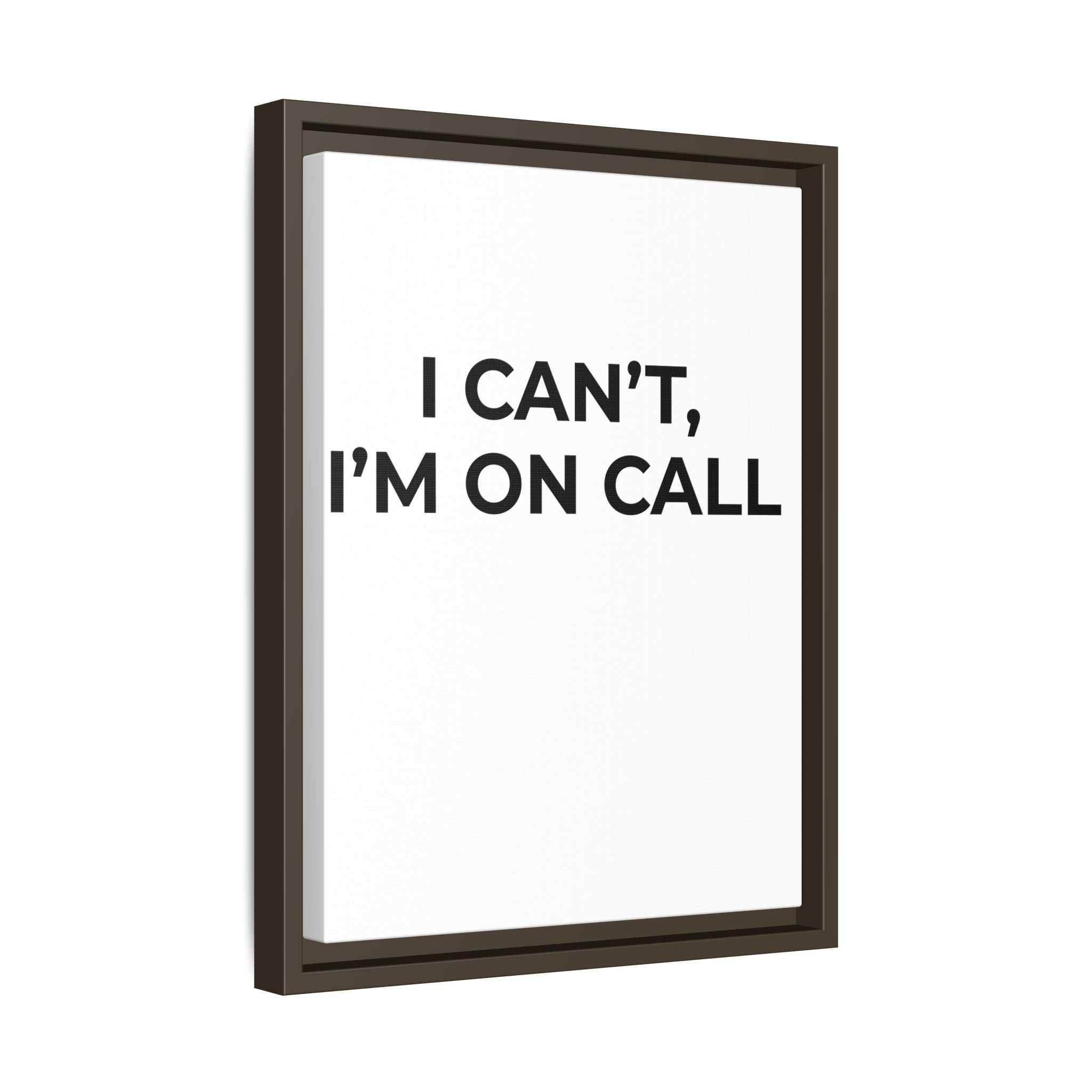 I CAN’T, I’M ON CALL: Framed Canvas – Modern Minimal Wall Decor