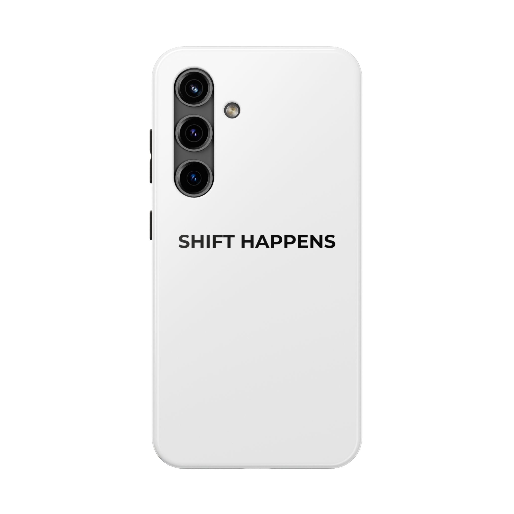 SHIFT HAPPENS: Phone Case