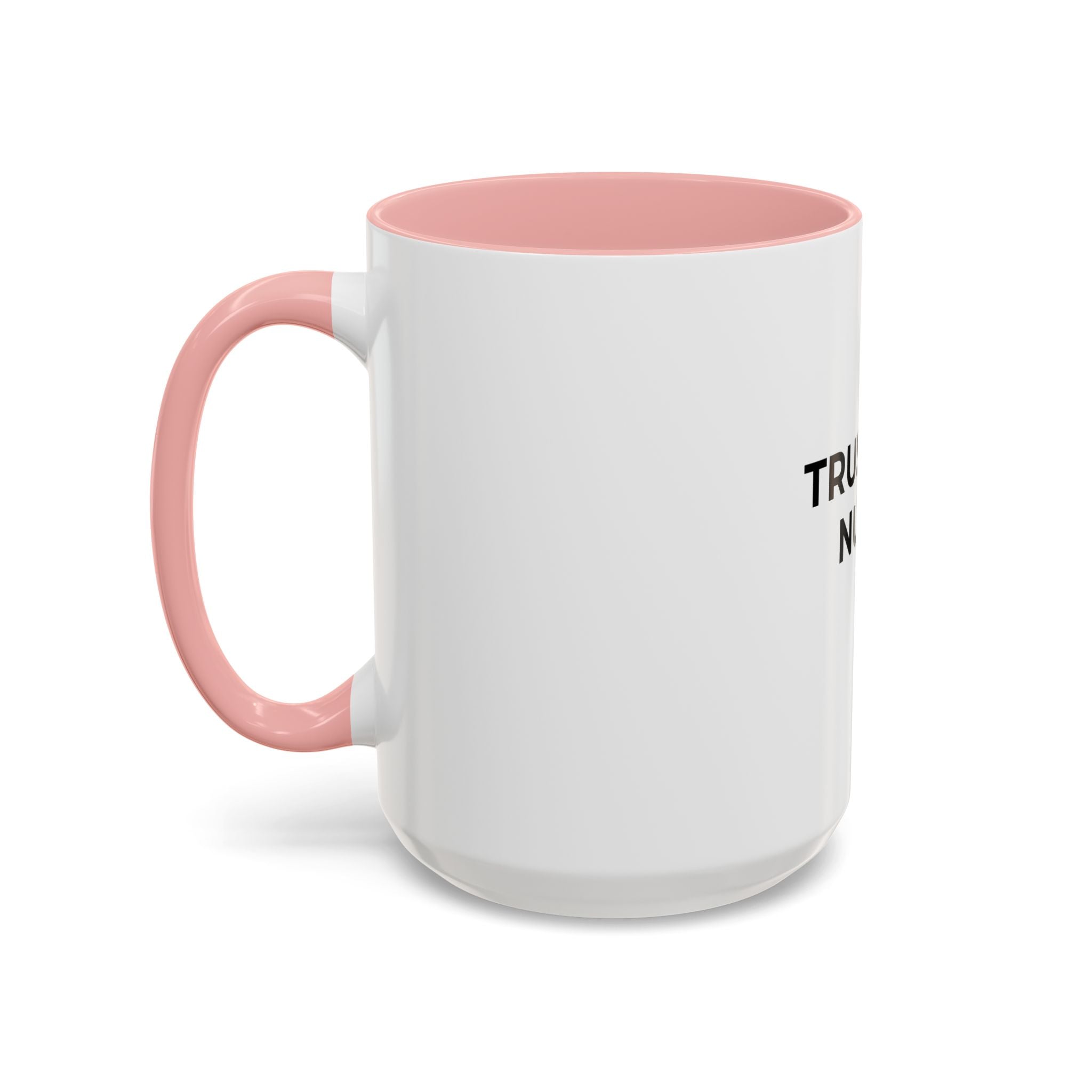 Funny Nurse Coffee Mug - "Trust the Nurse"