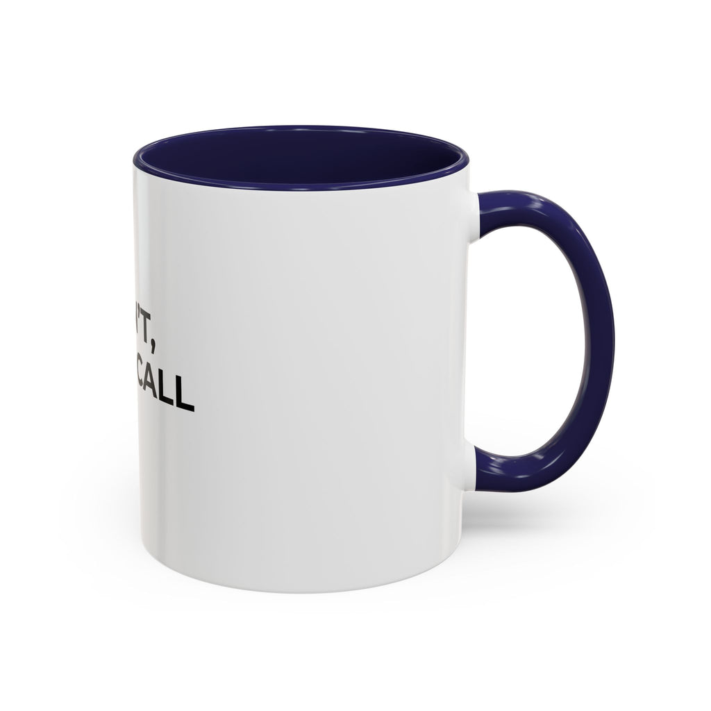 I CAN’T, I’M ON CALL: Coffee Mug (11/15oz)
