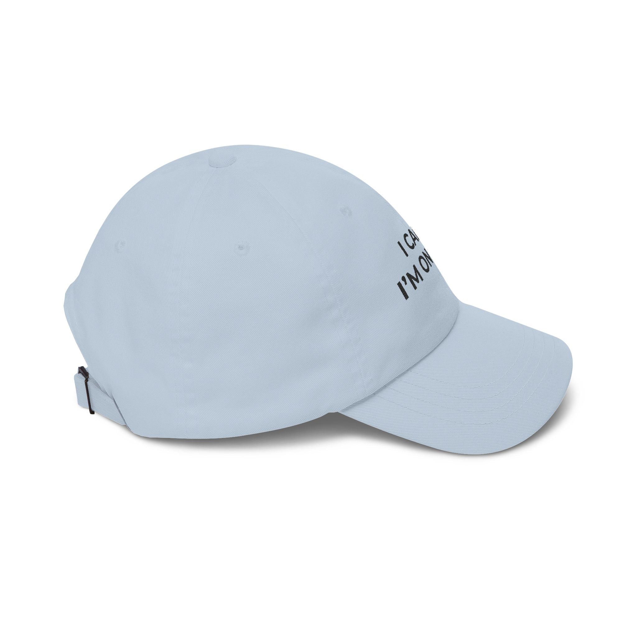 I CAN’T, I’M ON CALL: Embroidered Dad Cap