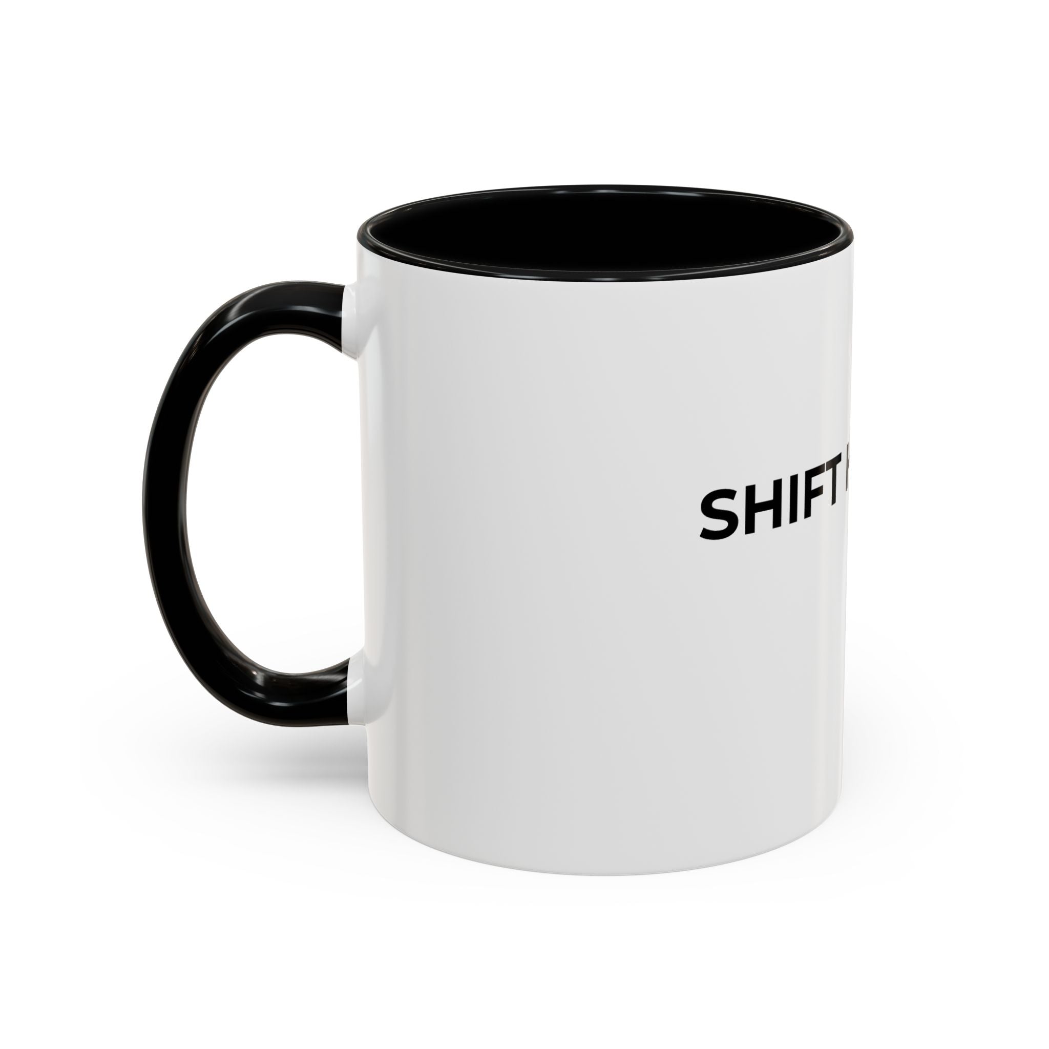 SHIFT HAPPENS: Coffee Mug (11/15oz)