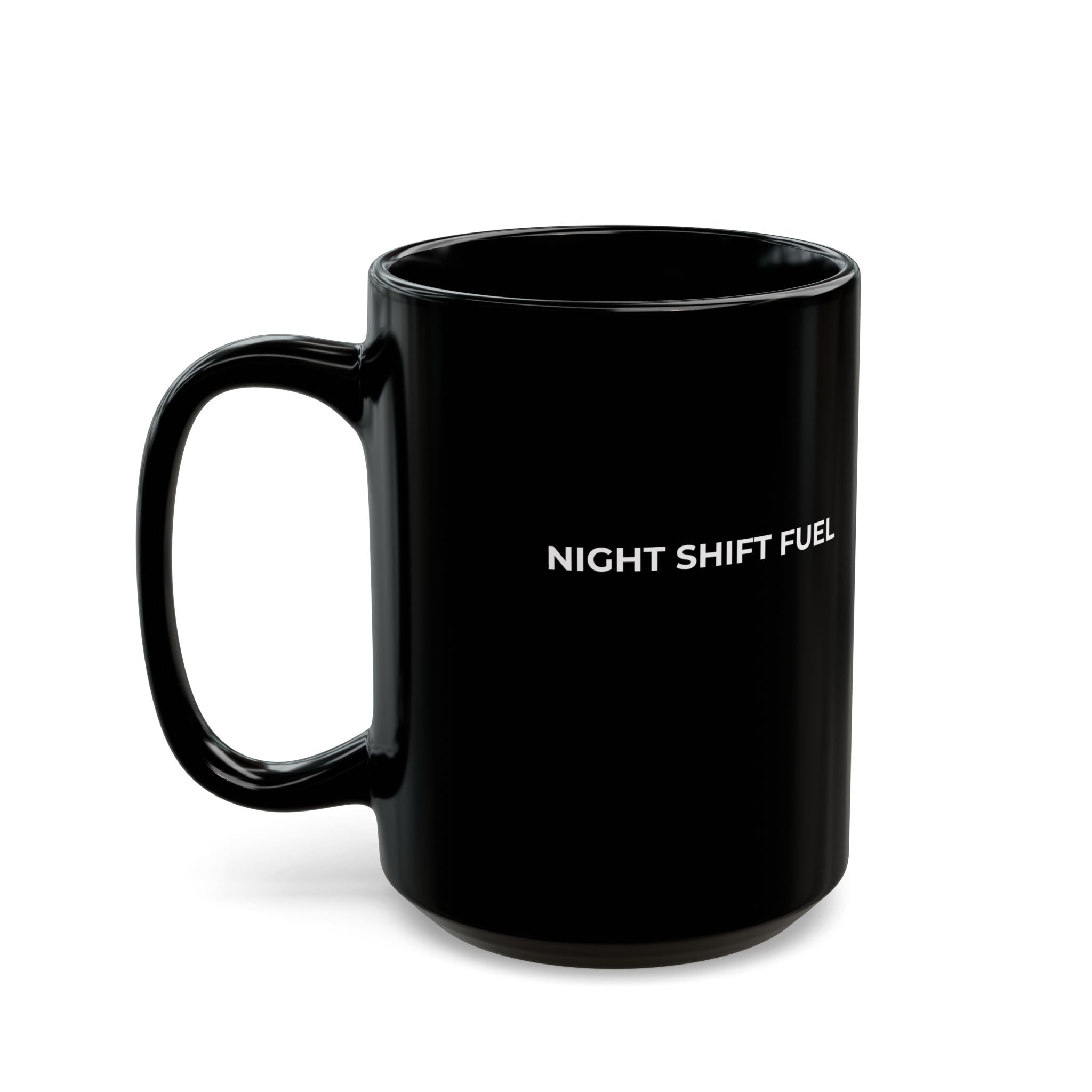 NIGHT SHIFT FUEL: Black Ceramic Mug Coffee Cup (11oz, 15oz)