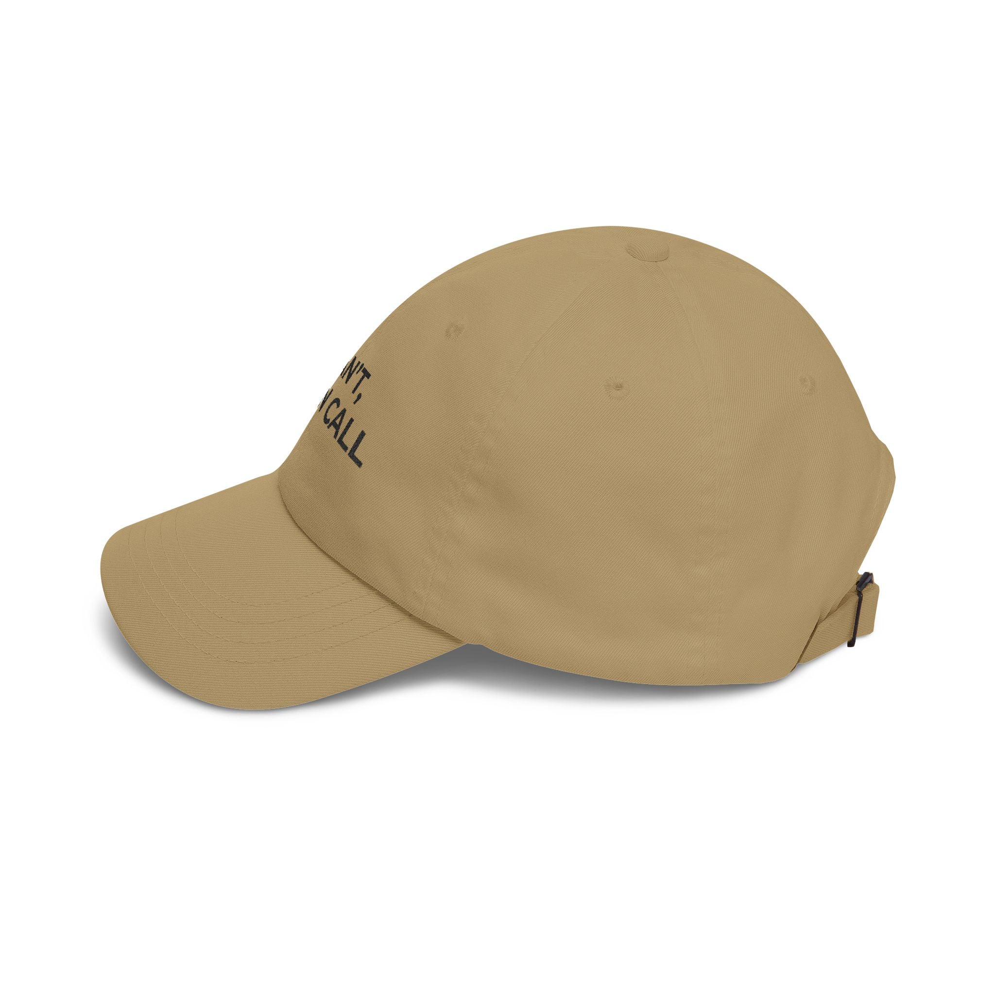 I CAN’T, I’M ON CALL: Embroidered Dad Cap