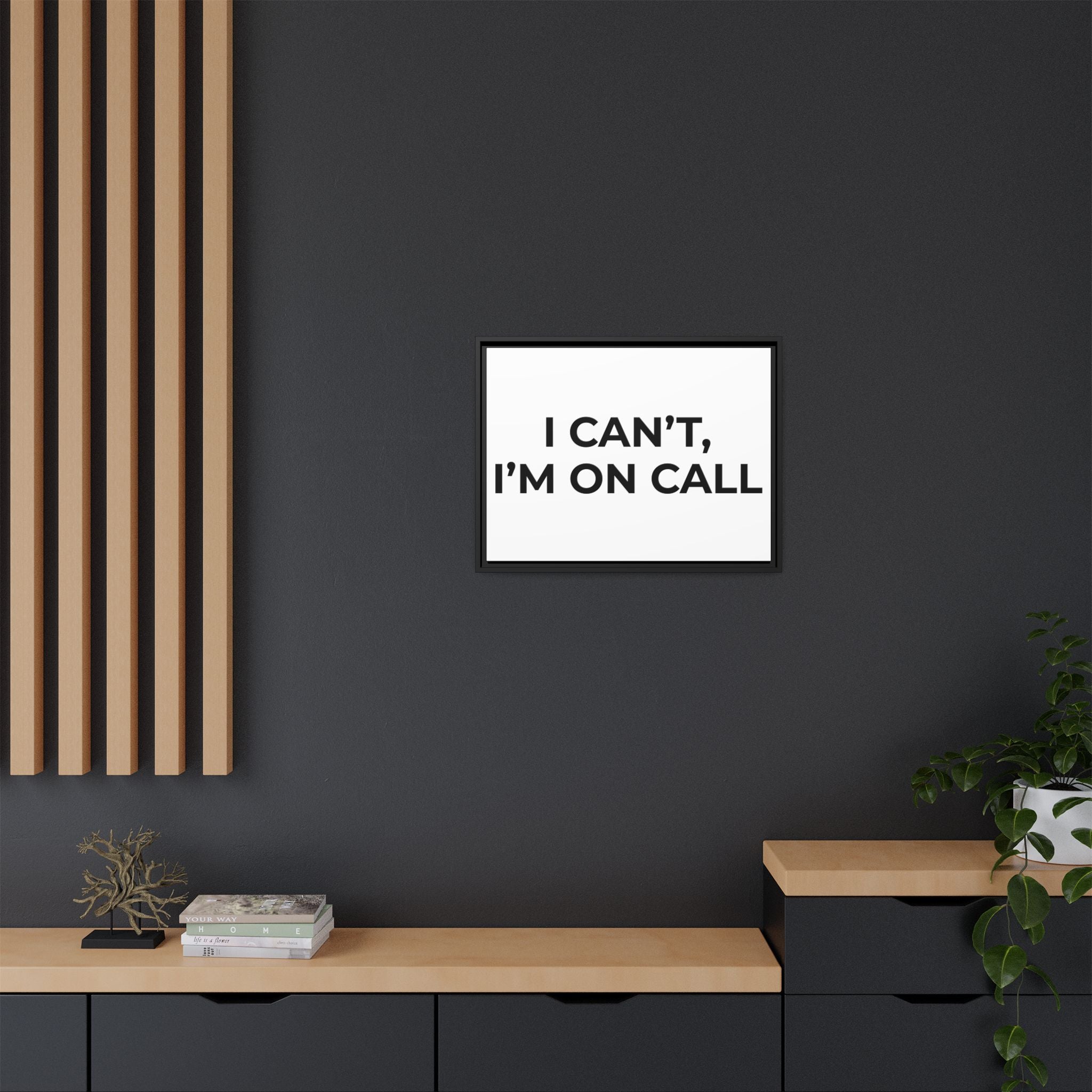 I CAN’T, I’M ON CALL: Framed Canvas – Modern Minimal Wall Decor