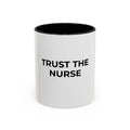 Funny Nurse Coffee Mug - "Trust the Nurse"