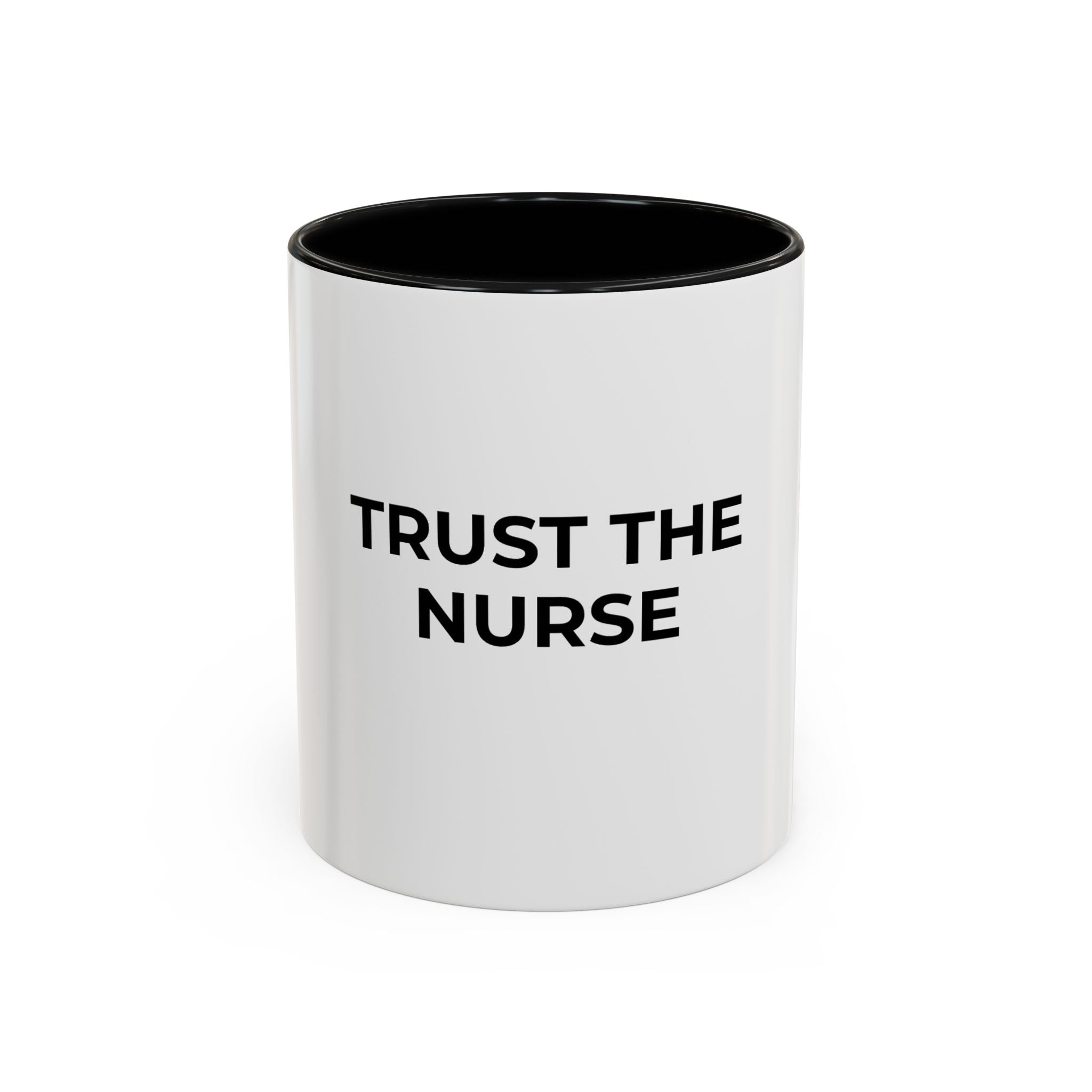 Funny Nurse Coffee Mug - "Trust the Nurse"