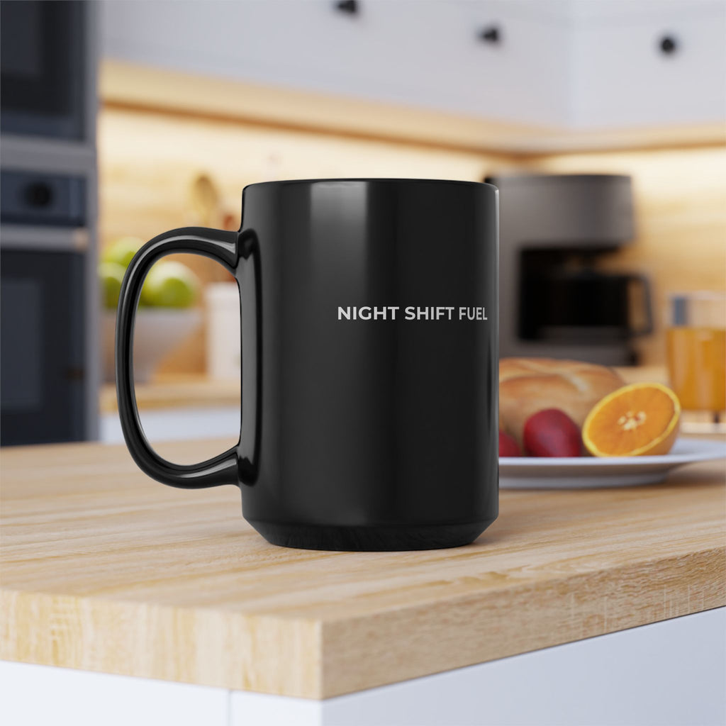NIGHT SHIFT FUEL: Black Ceramic Mug Coffee Cup (11oz, 15oz)