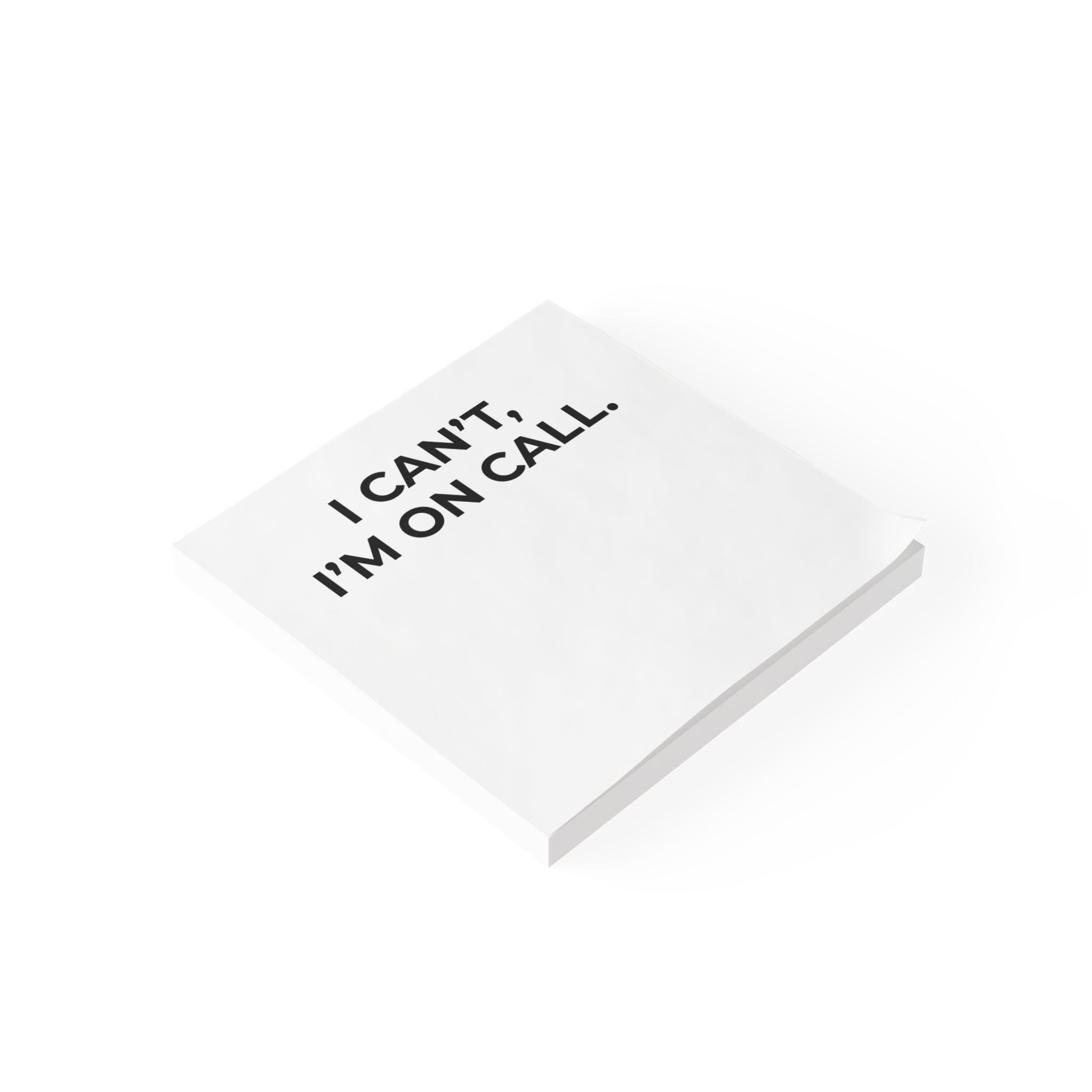 I CAN’T, I’M ON CALL:  Post-it Note