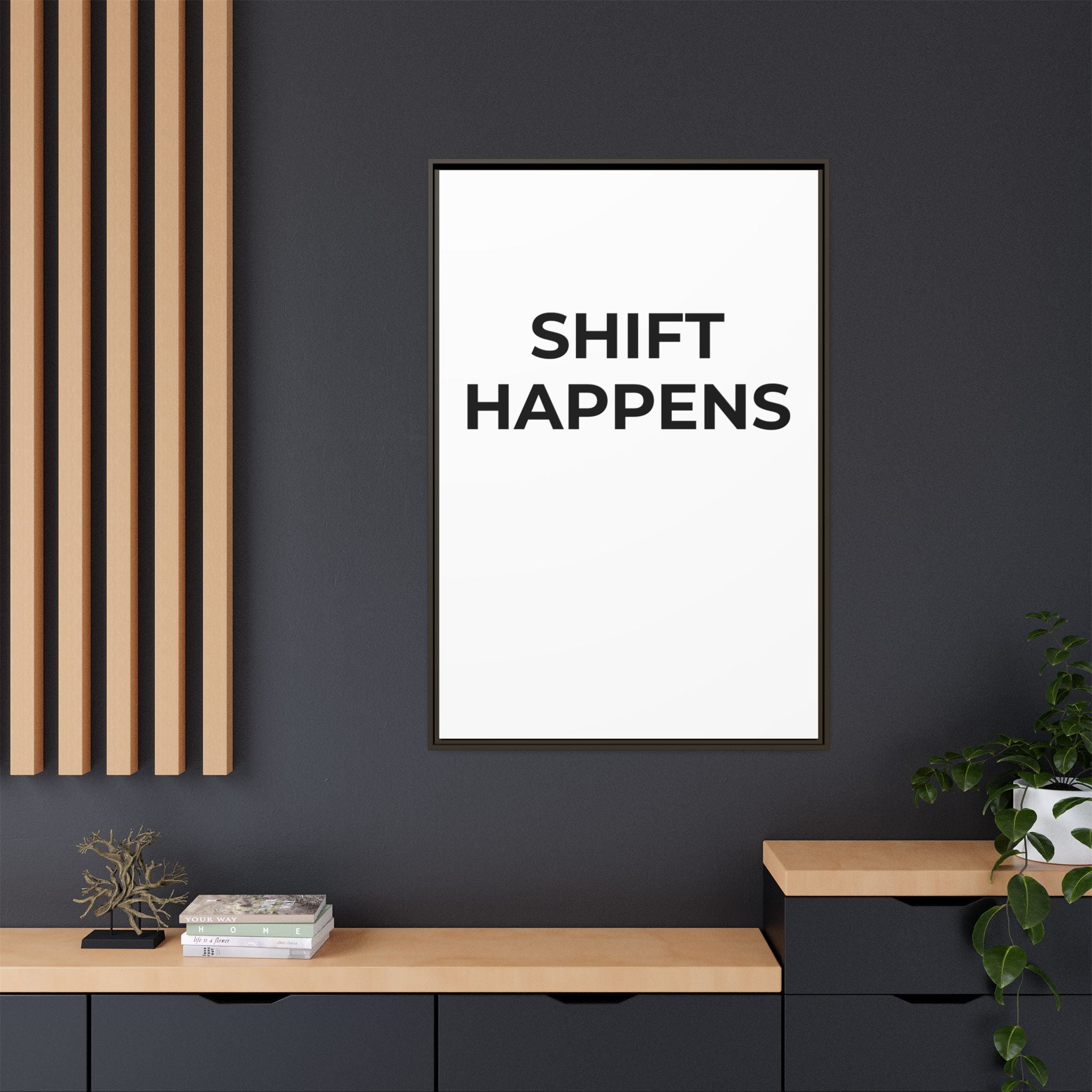 SHIFT HAPPENS: Framed Canvas – Modern Minimal Wall Decor