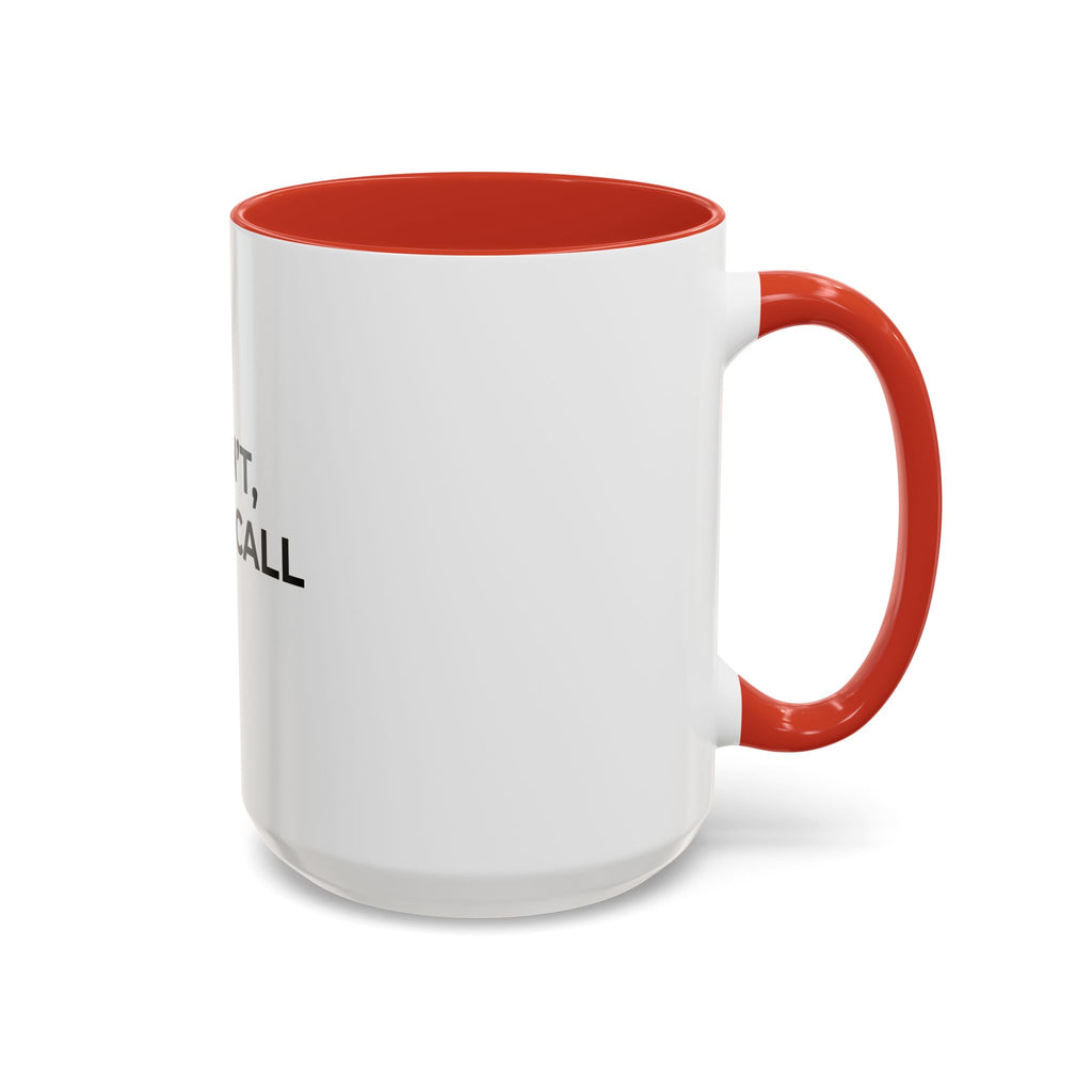 I CAN’T, I’M ON CALL: Coffee Mug (11/15oz)