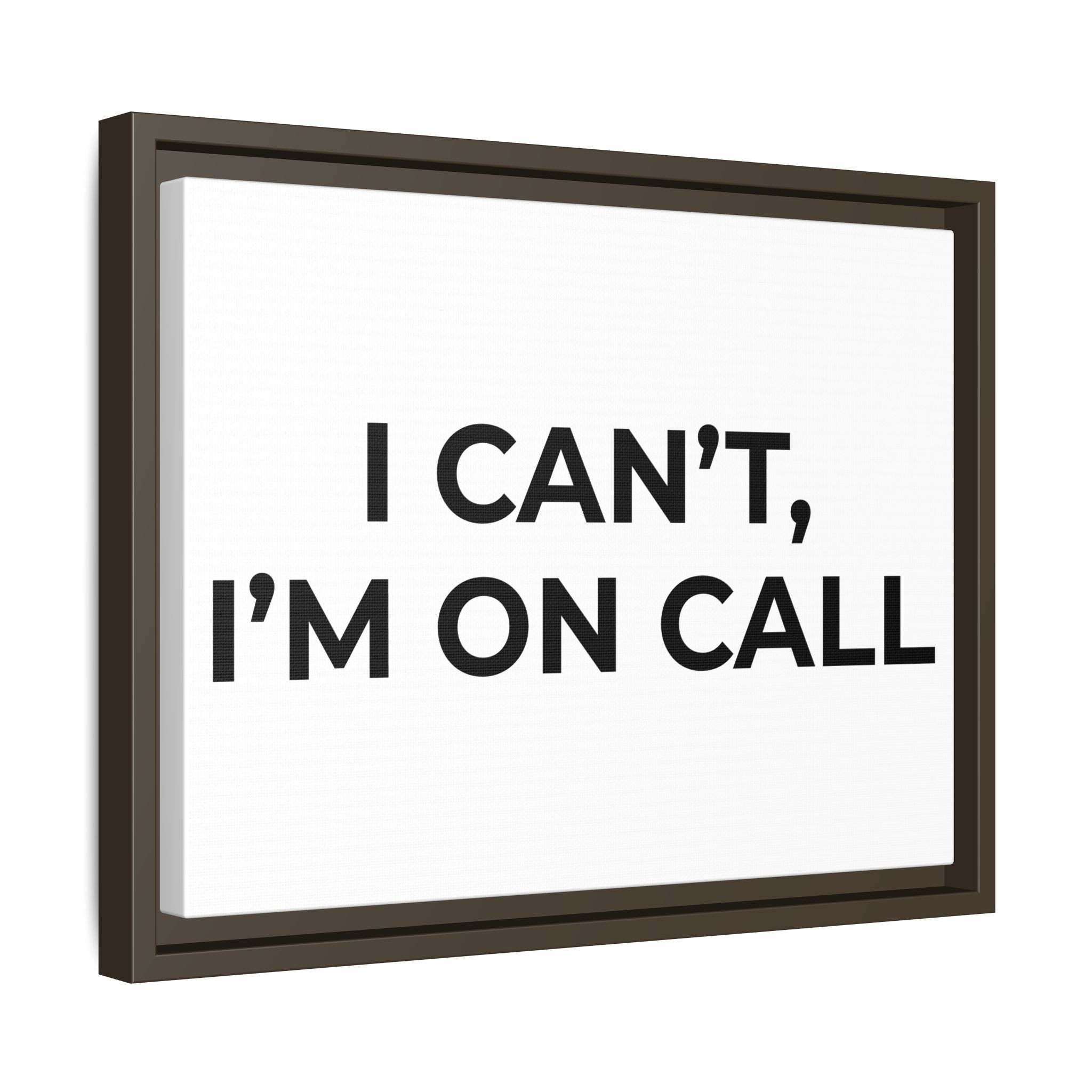 I CAN’T, I’M ON CALL: Framed Canvas – Modern Minimal Wall Decor