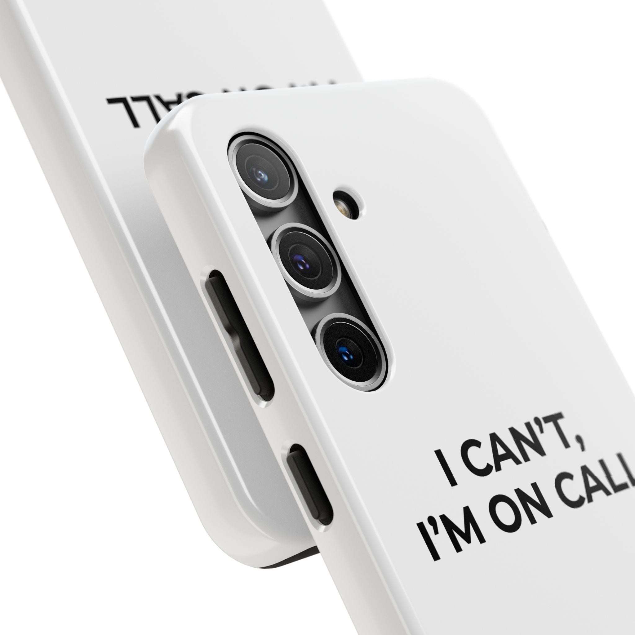 I CAN’T, I’M ON CALL: Phone Case