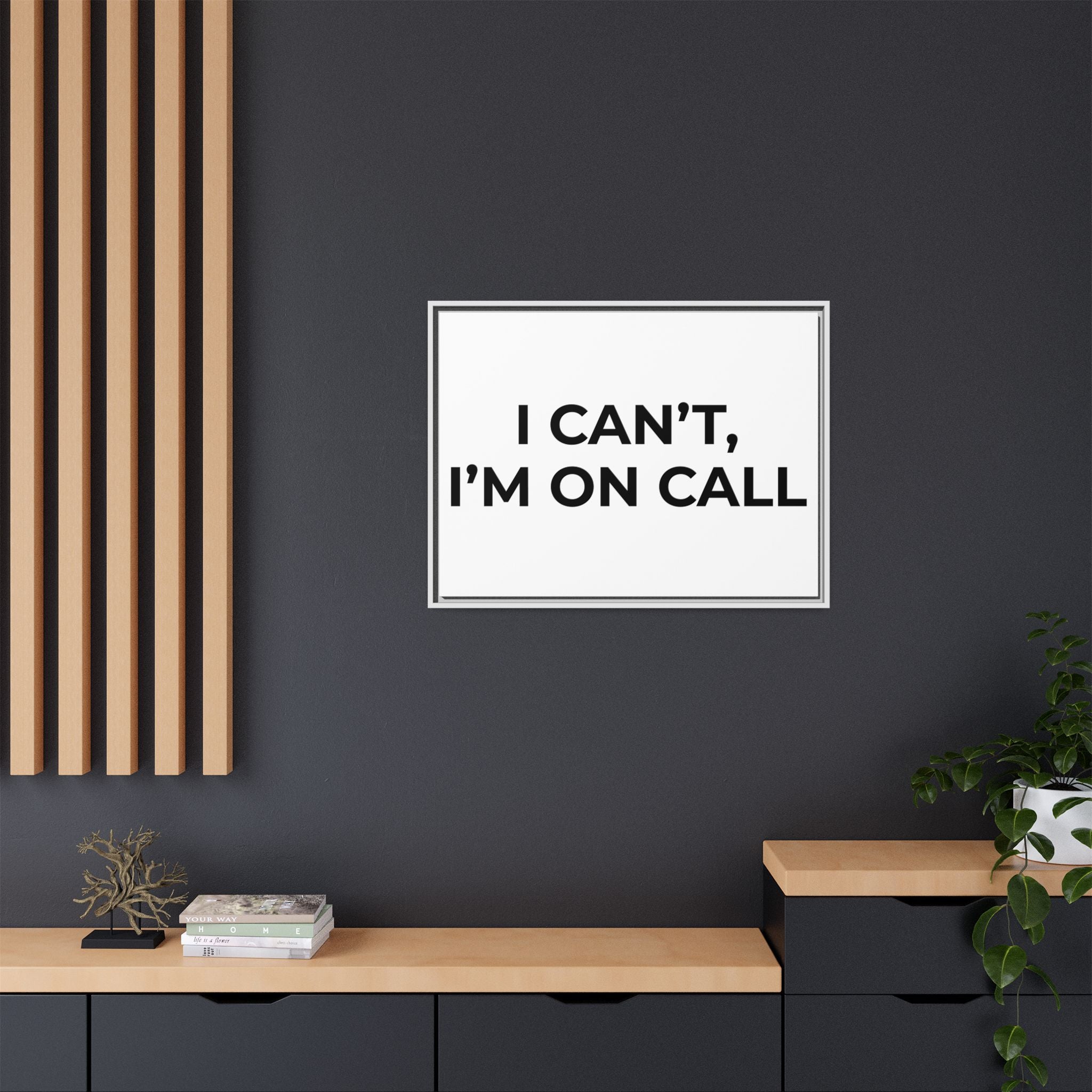 I CAN’T, I’M ON CALL: Framed Canvas – Modern Minimal Wall Decor