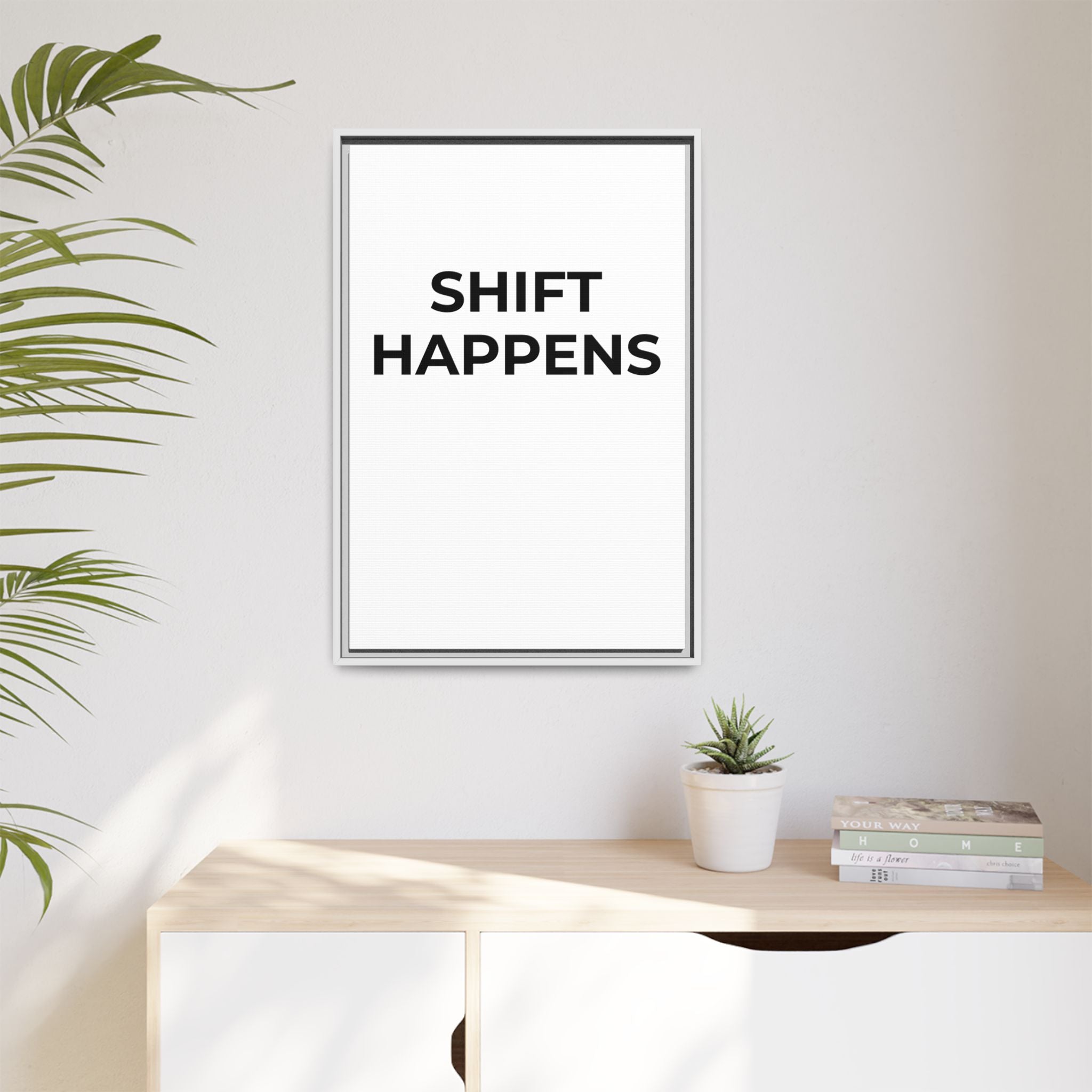 SHIFT HAPPENS: Framed Canvas – Modern Minimal Wall Decor