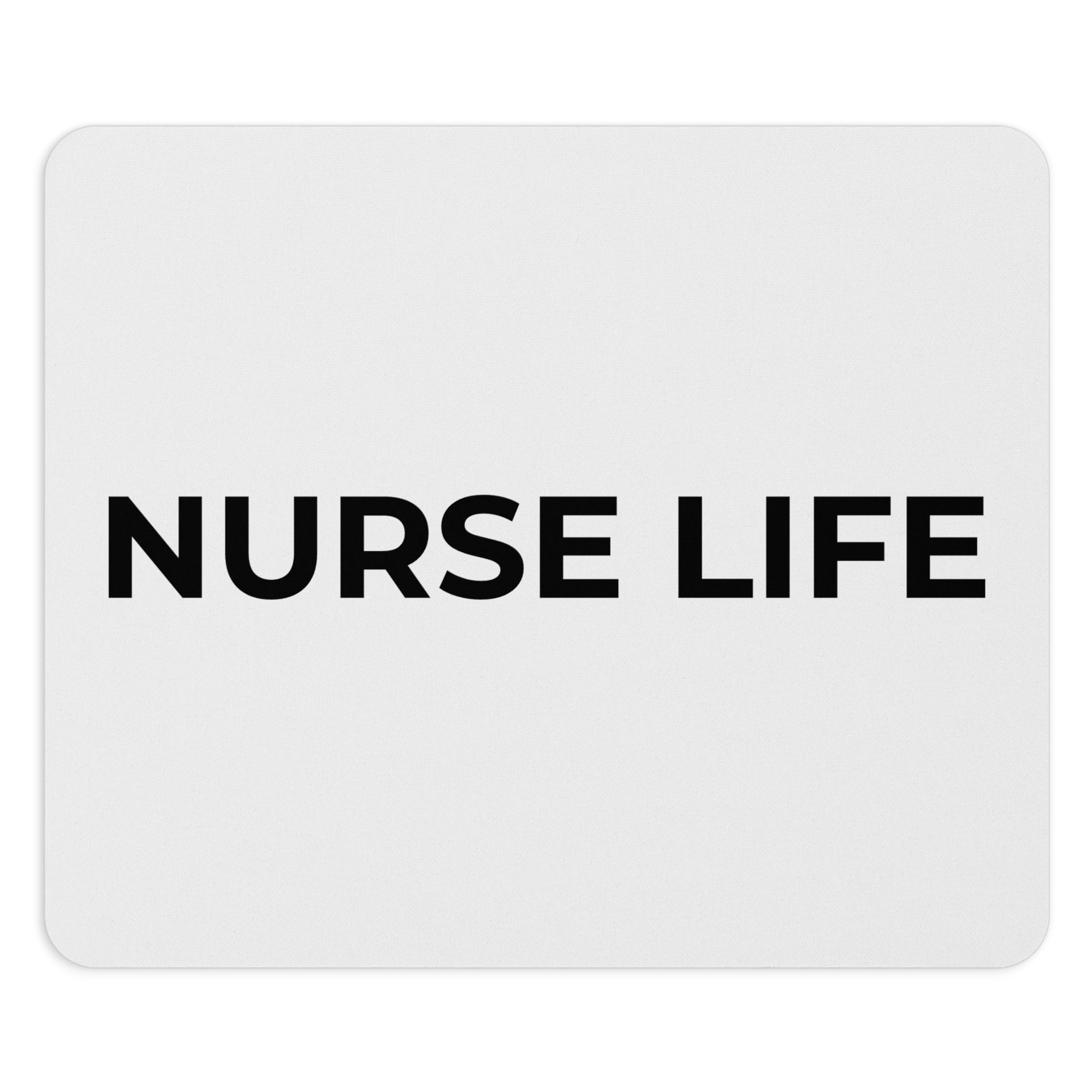 NURSE LIFE: Mouse Pad (Round or Rectangle)