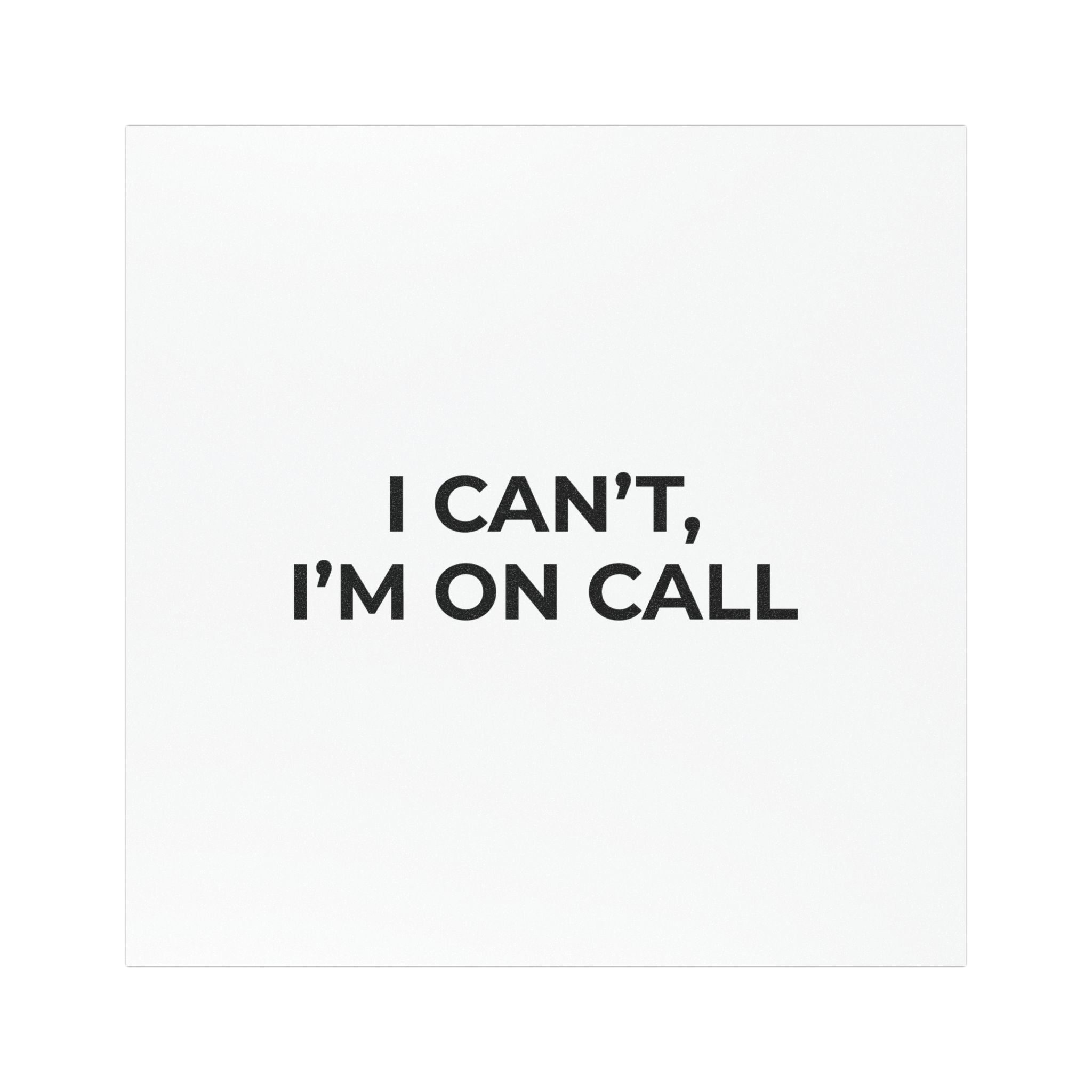 I CAN’T, I’M ON CALL: Weatherproof Car Magnet (Matte, 3 Sizes)