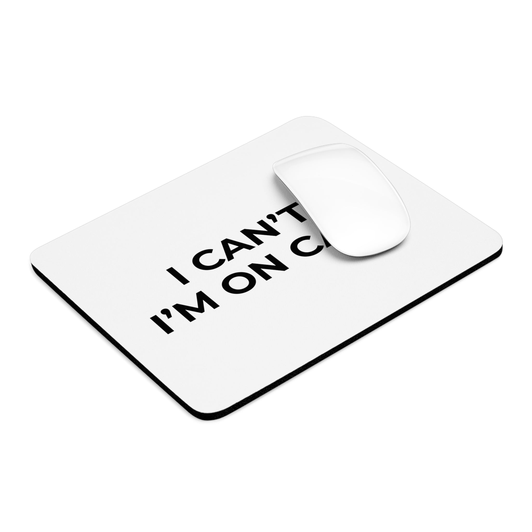 I CAN’T, I’M ON CALL: Mouse Pad (Round or Rectangle)