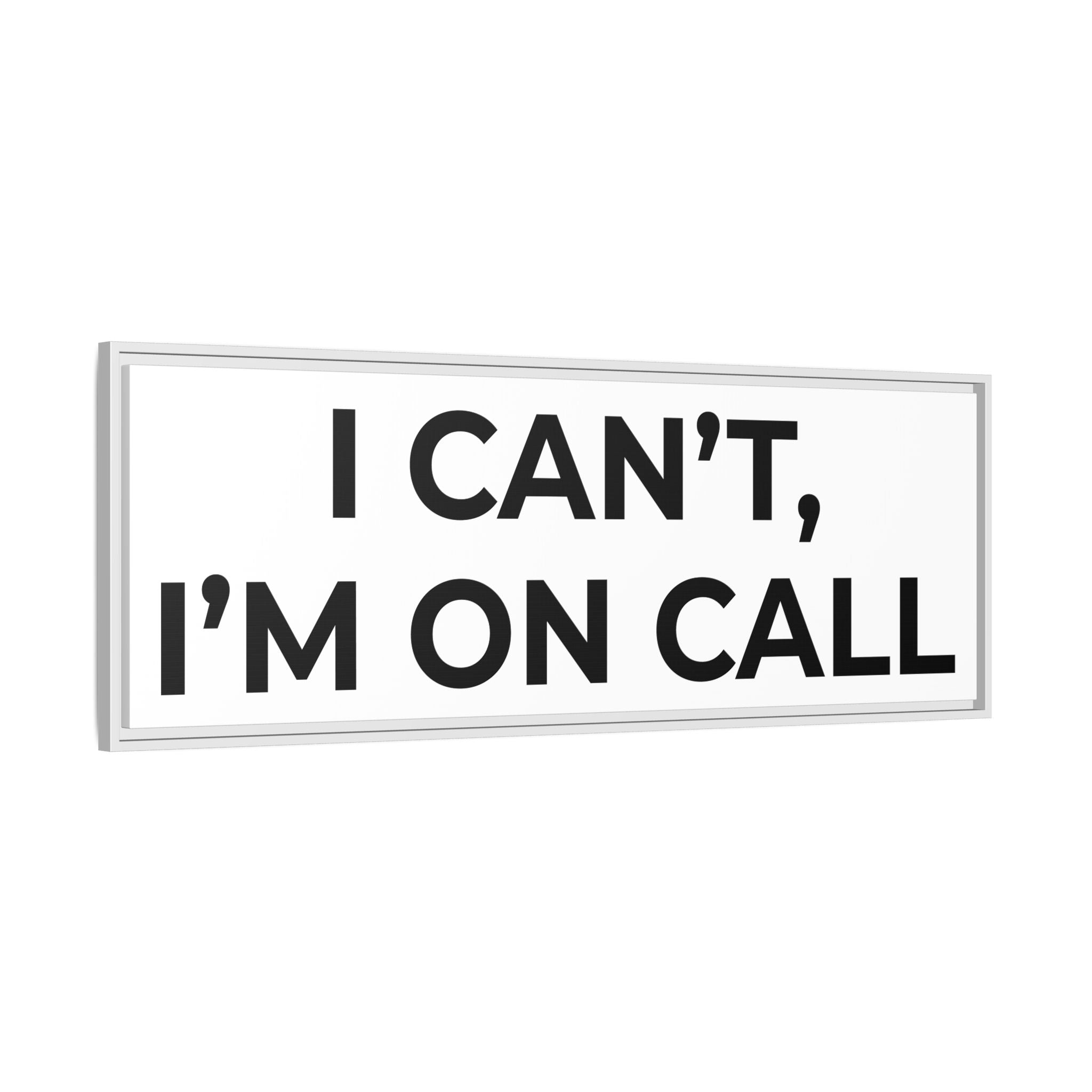 I CAN’T, I’M ON CALL: Framed Canvas – Modern Minimal Wall Decor