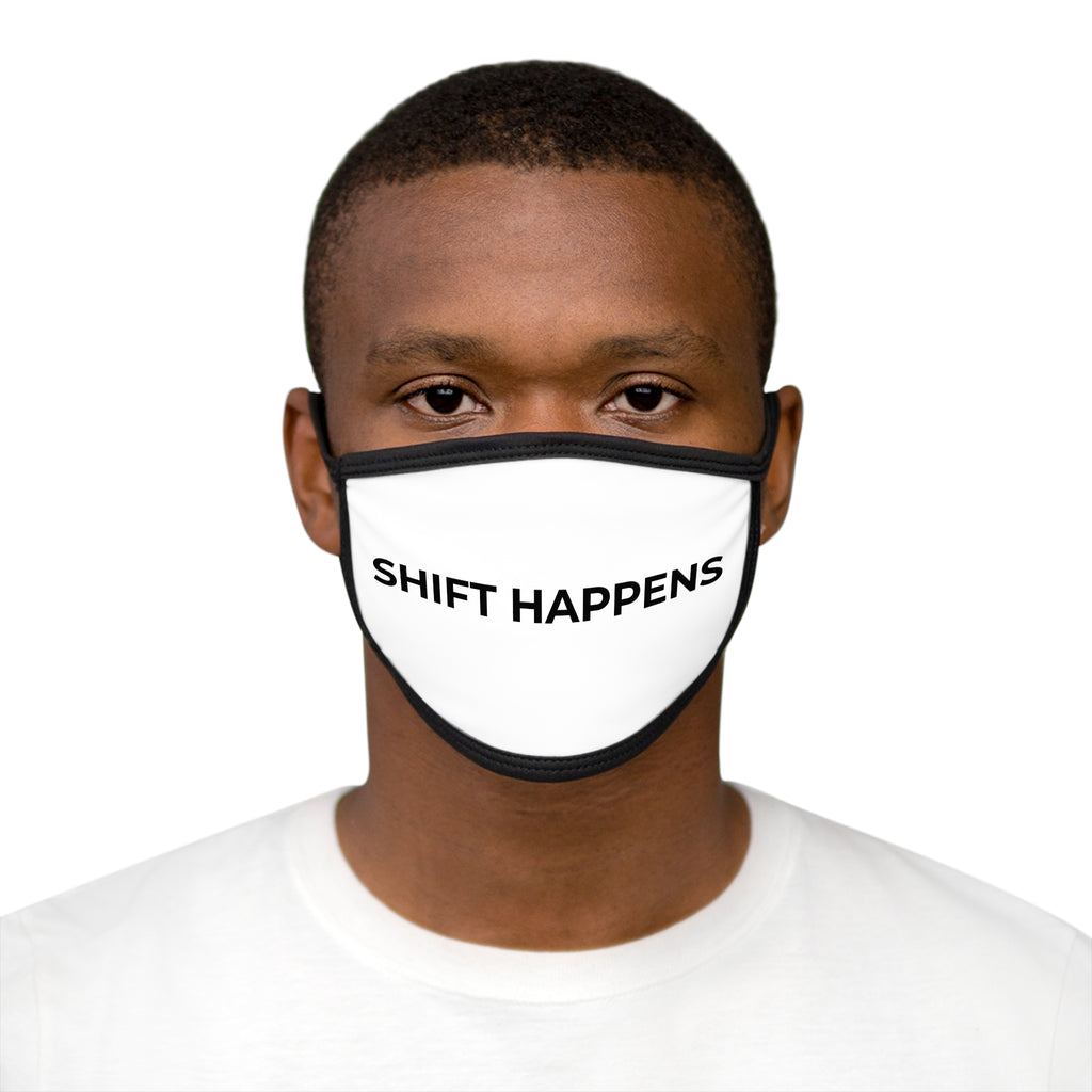 SHIFT HAPPENS: Face Mask