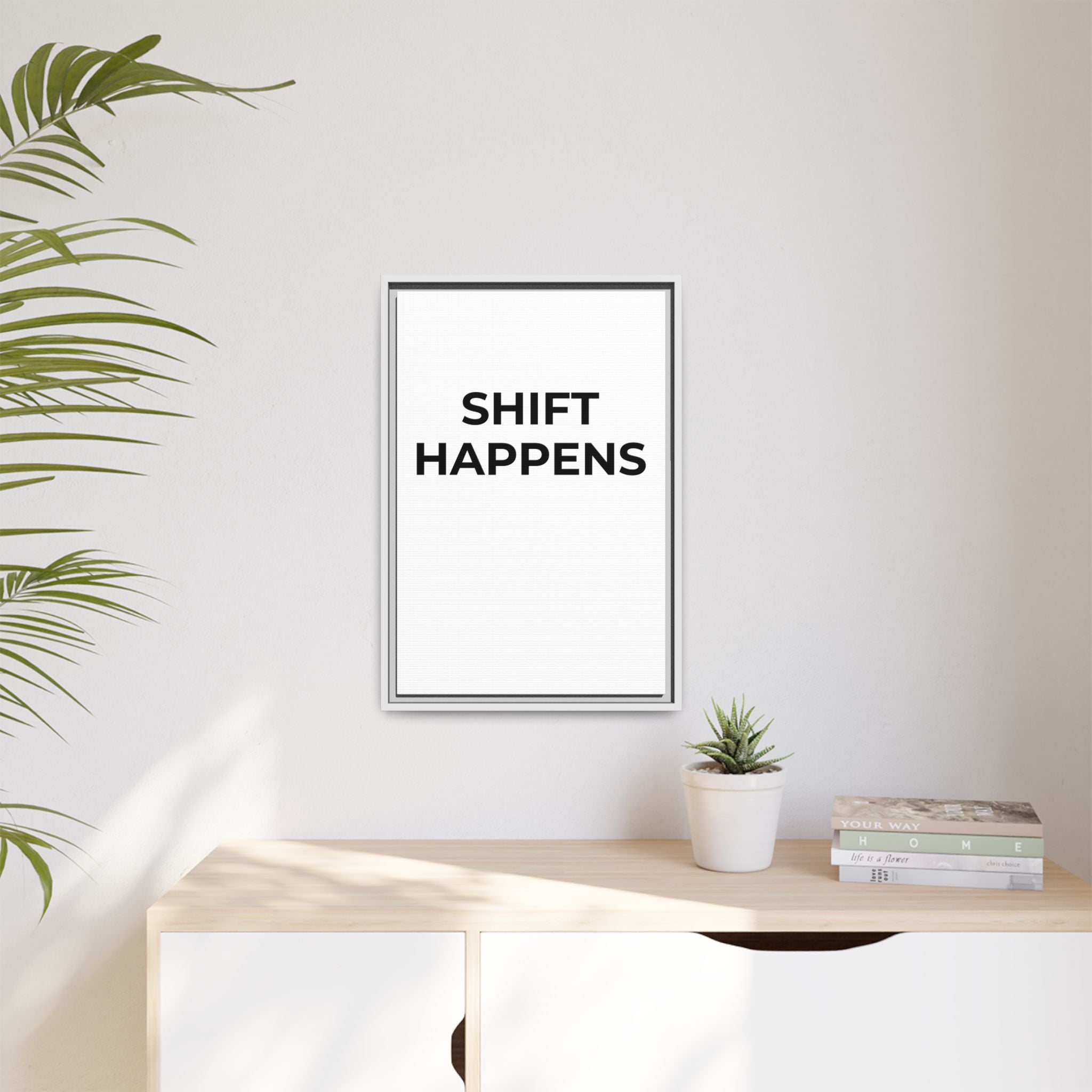 SHIFT HAPPENS: Framed Canvas – Modern Minimal Wall Decor