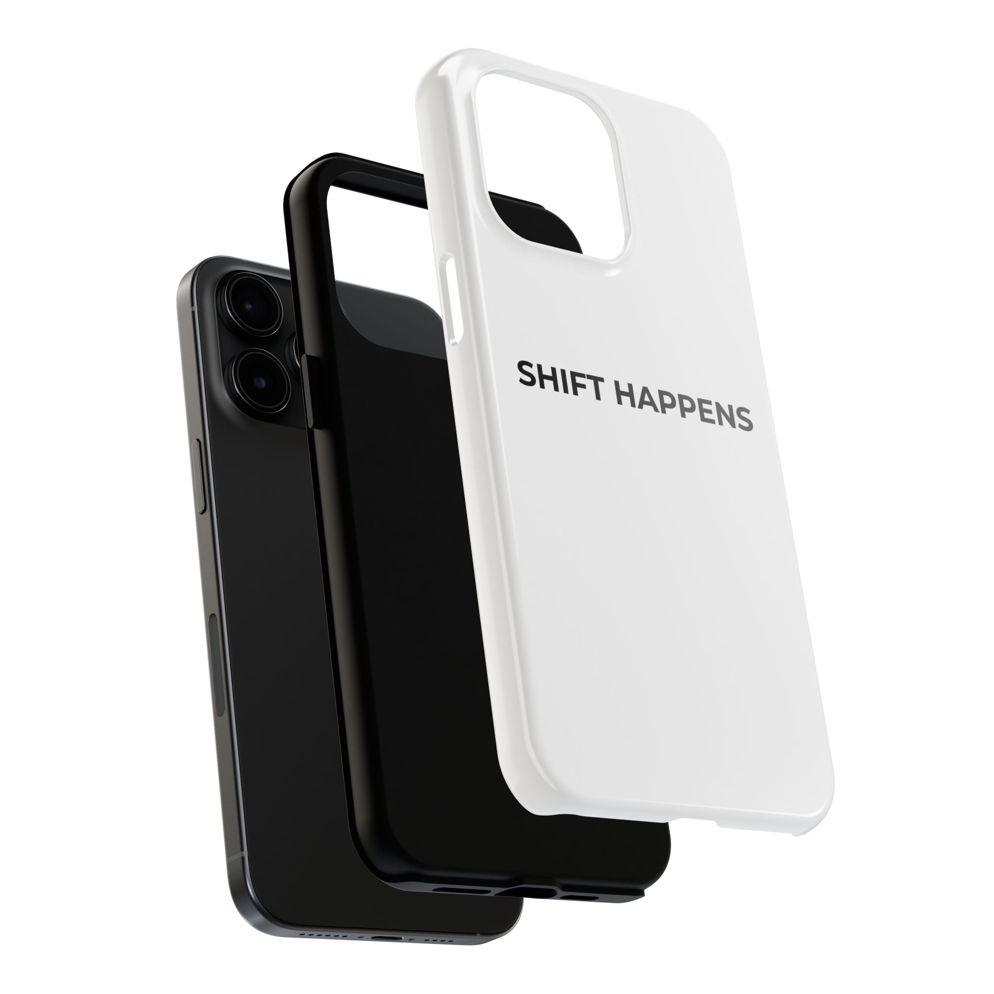 SHIFT HAPPENS: Phone Case
