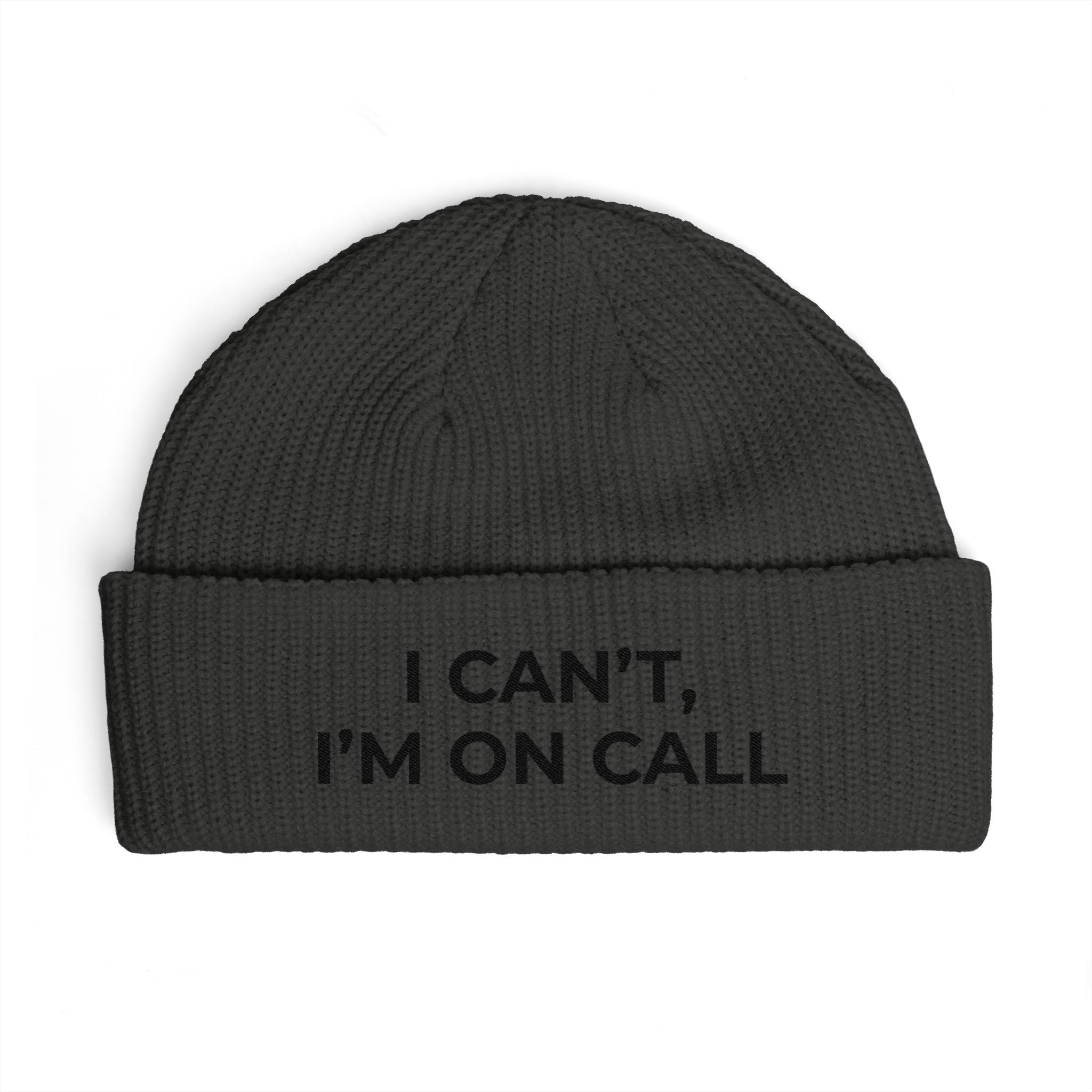 I CAN’T, I’M ON CALL: Beanie