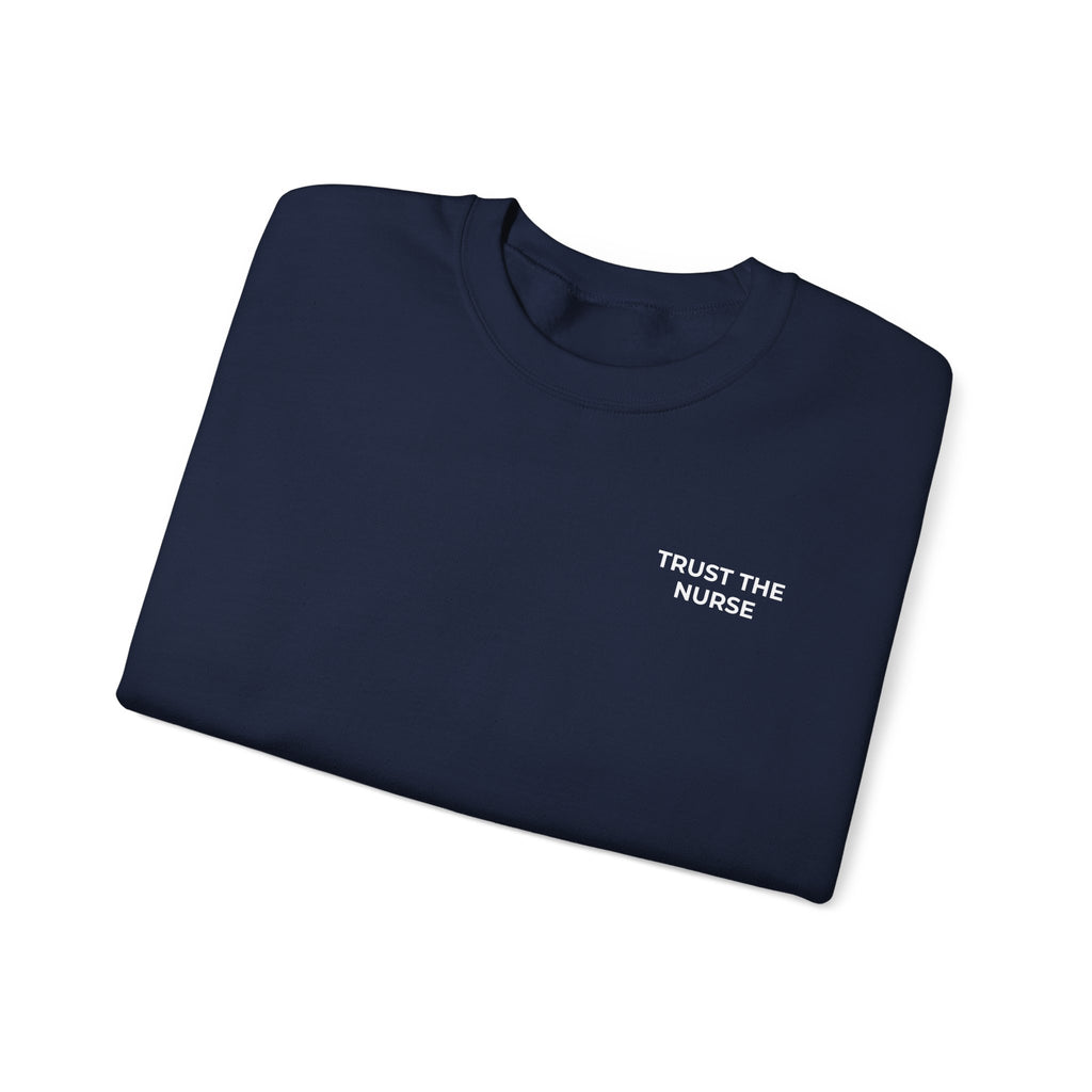 TRUST THE NURSE: Minimal Crewneck Sweatshirt