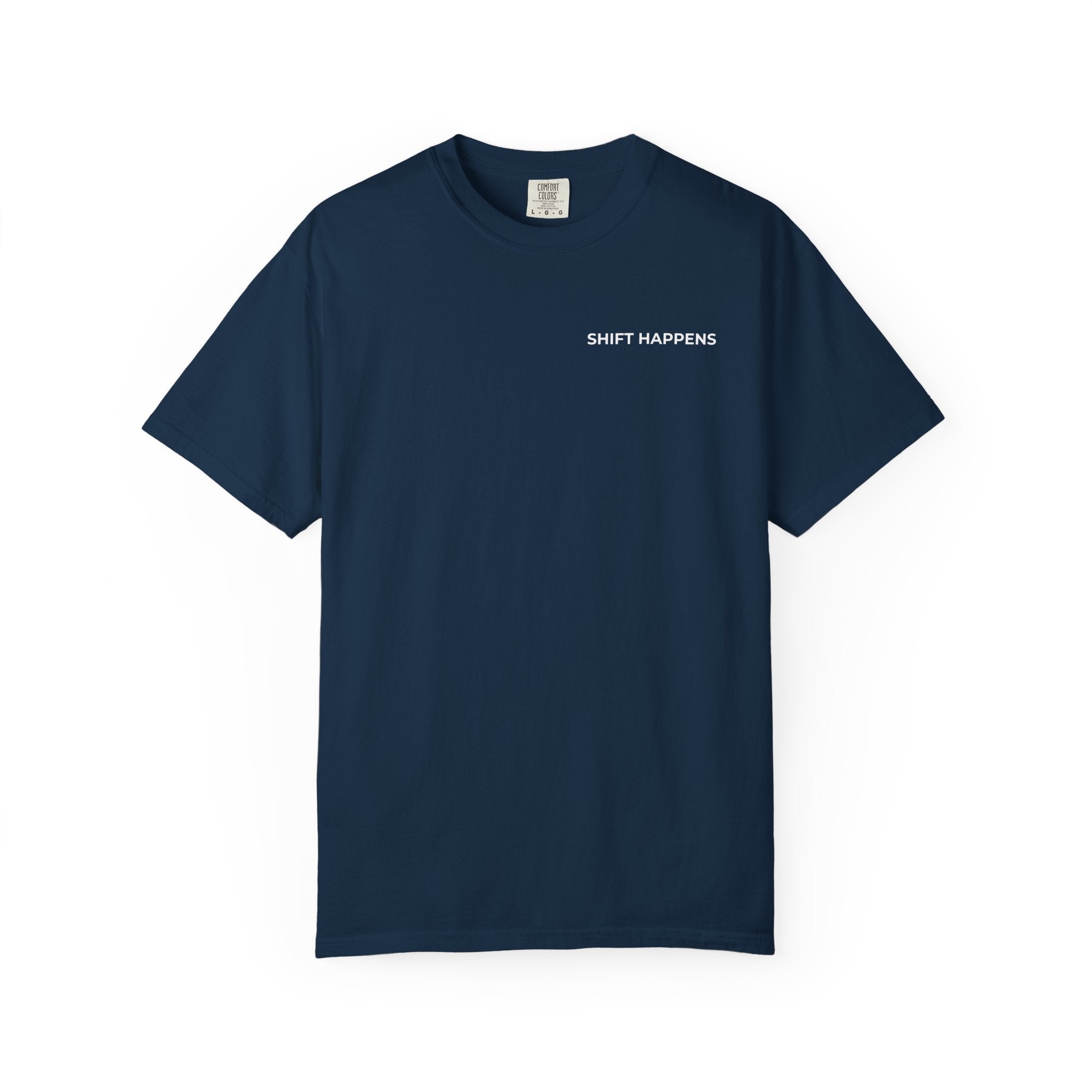 SHIFT HAPPENS: Left Chest Minimalist Tee