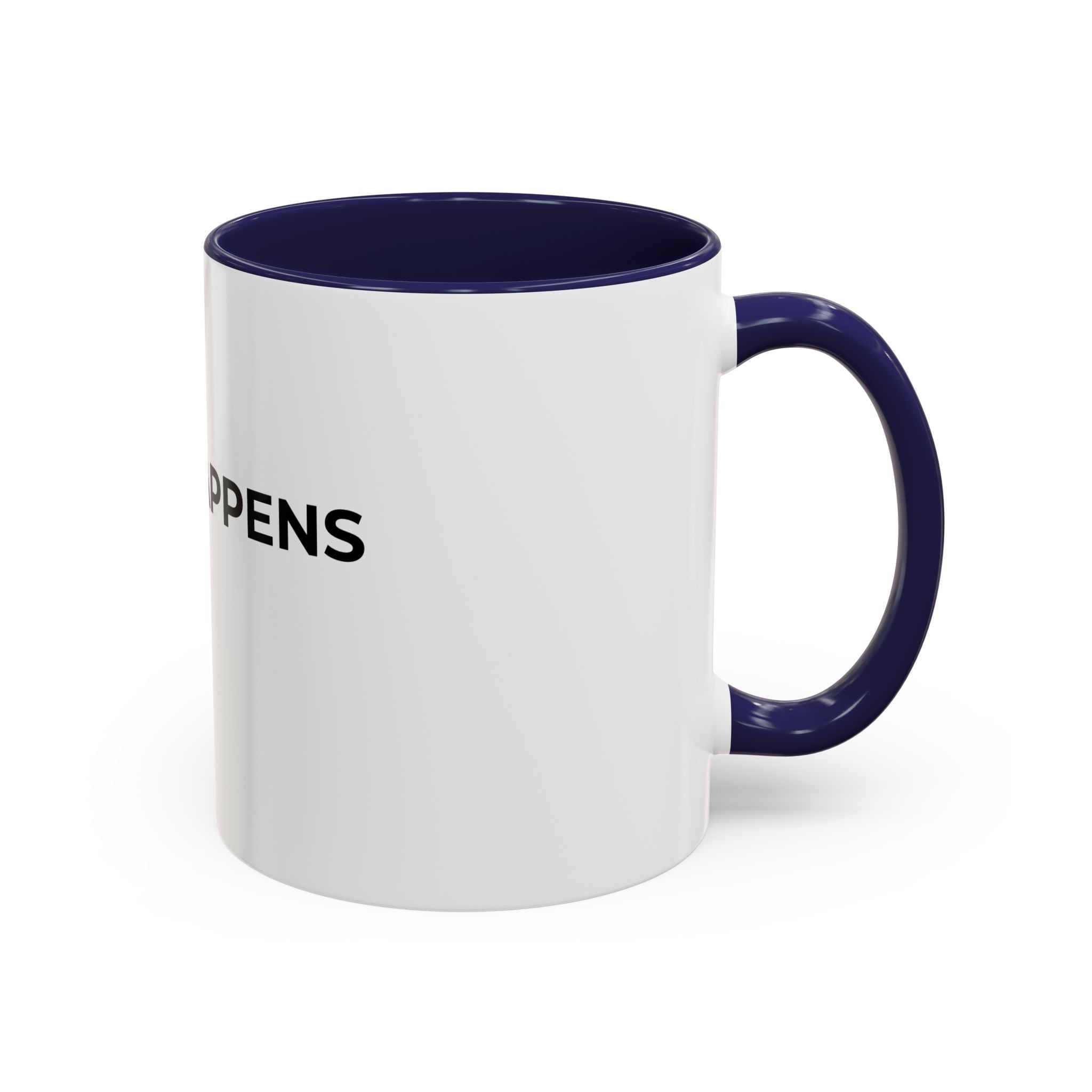 SHIFT HAPPENS: Coffee Mug (11/15oz)