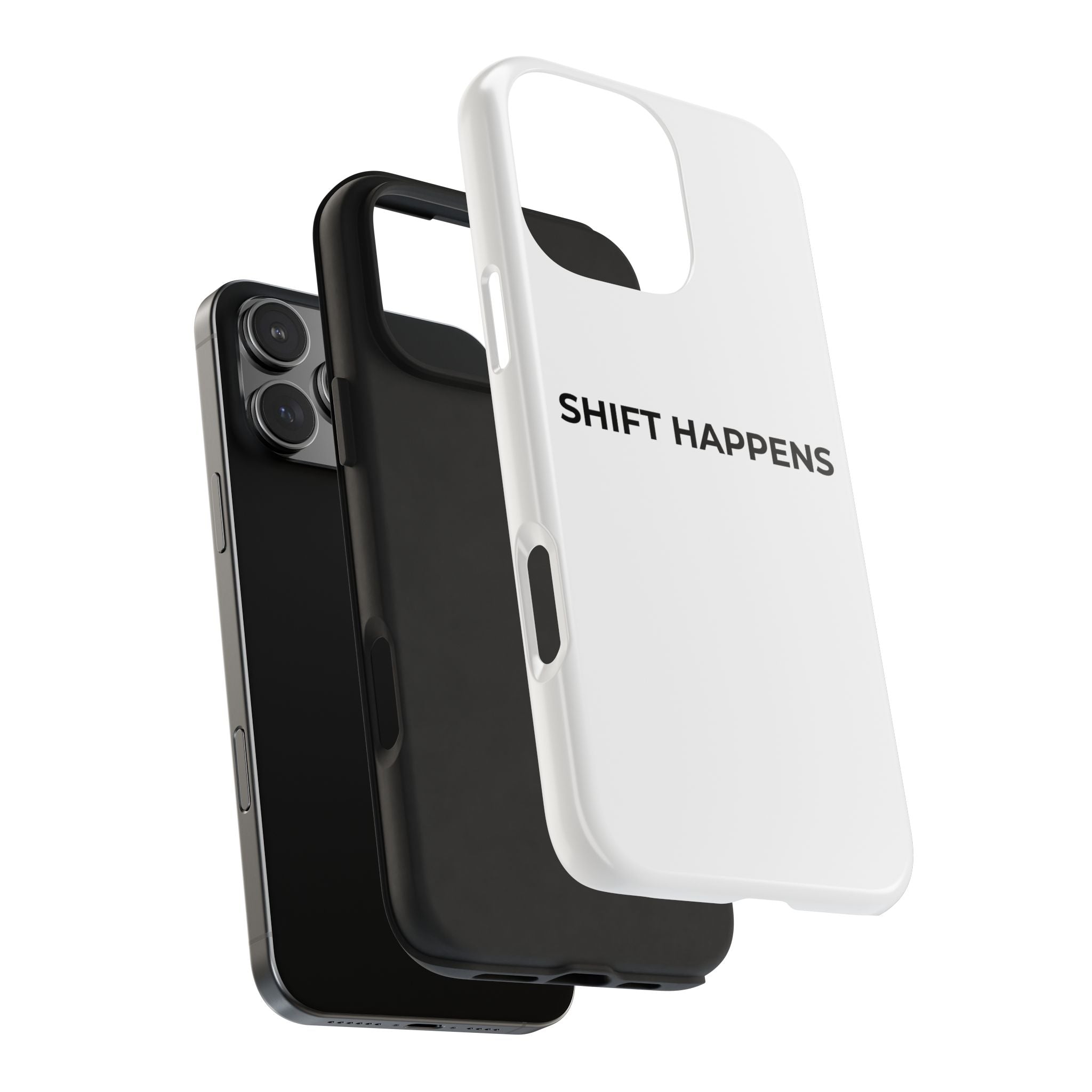 SHIFT HAPPENS: Phone Case