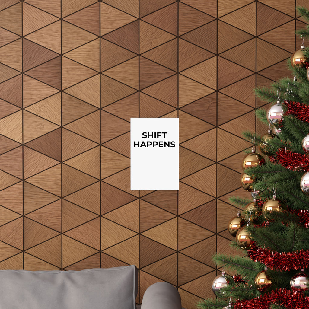 SHIFT HAPPENS: Matte Poster — Minimalist Wall Art