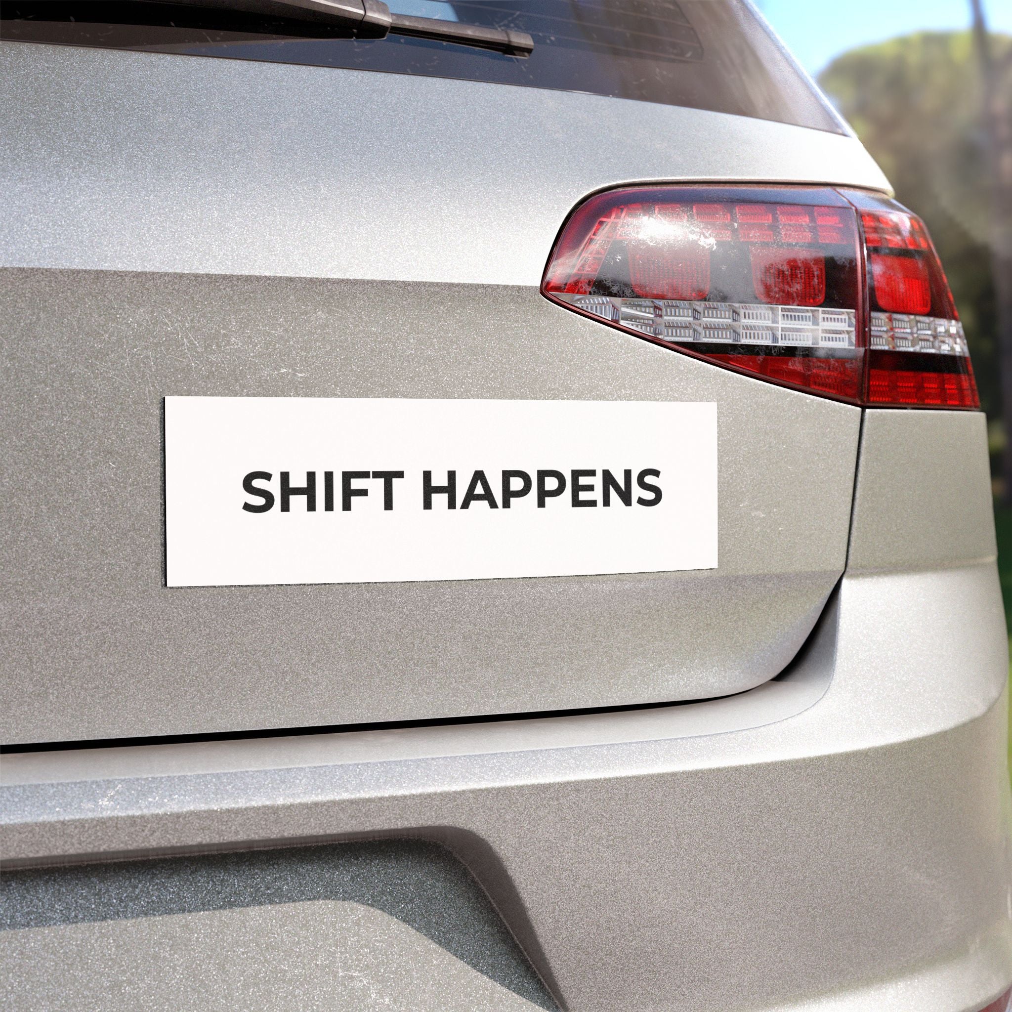 SHIFT HAPPENS: Weatherproof Car Magnet (Matte, 3 Sizes)