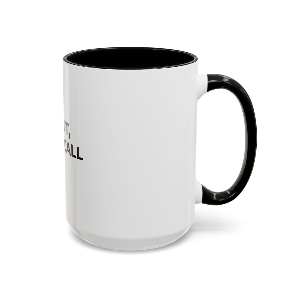 I CAN’T, I’M ON CALL: Coffee Mug (11/15oz)