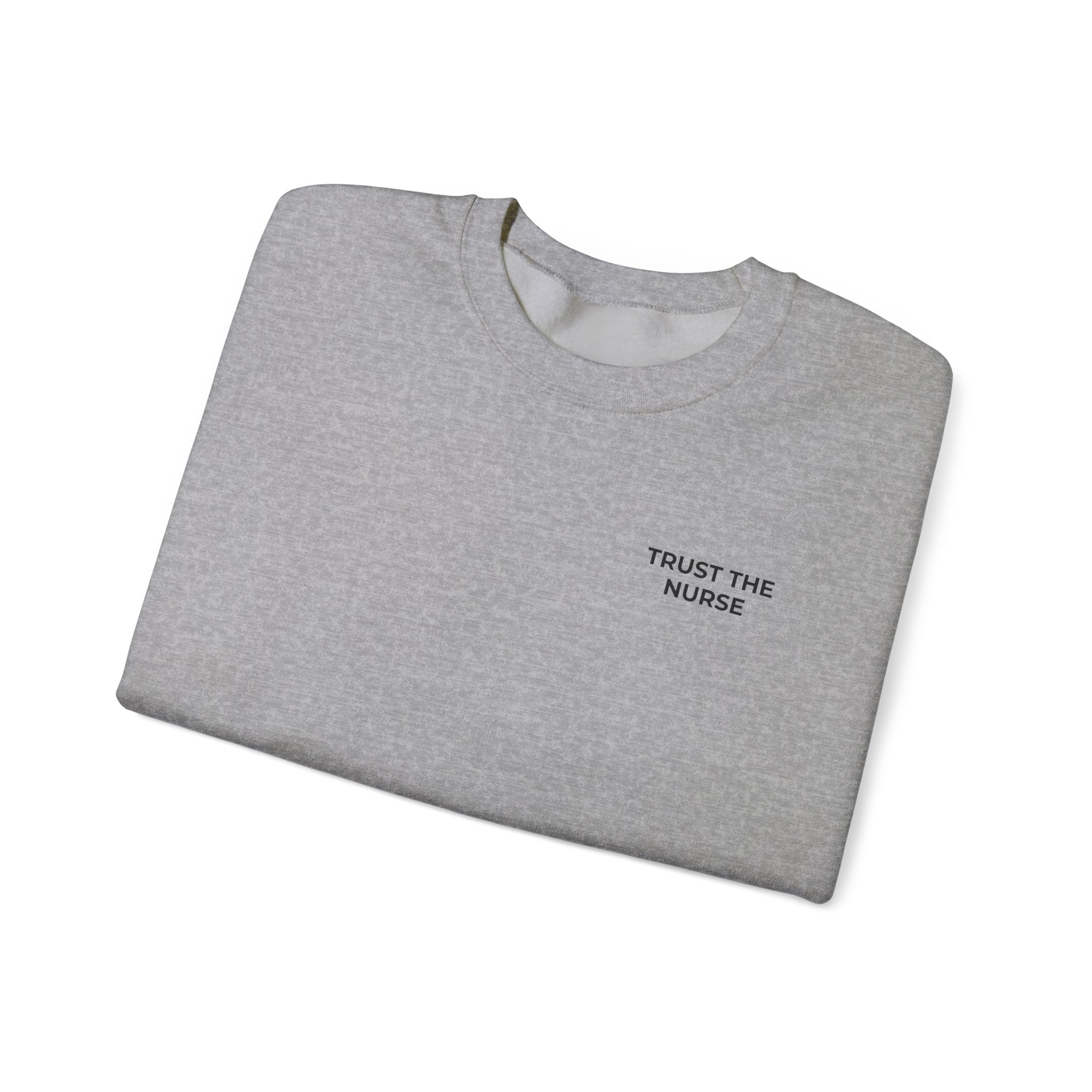 TRUST THE NURSE: Minimal Crewneck Sweatshirt